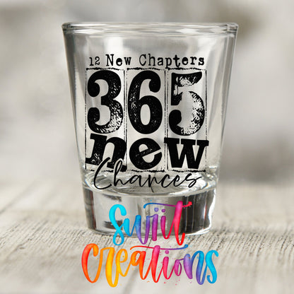 12 New Chapters 365 New Chances Shot Glass UV DTF Transfer Decal | SG1706 - Swiit Creations