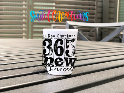 12 New Chapters 365 New Chances Shot Glass UV DTF Transfer Decal | SG1706 - Swiit Creations