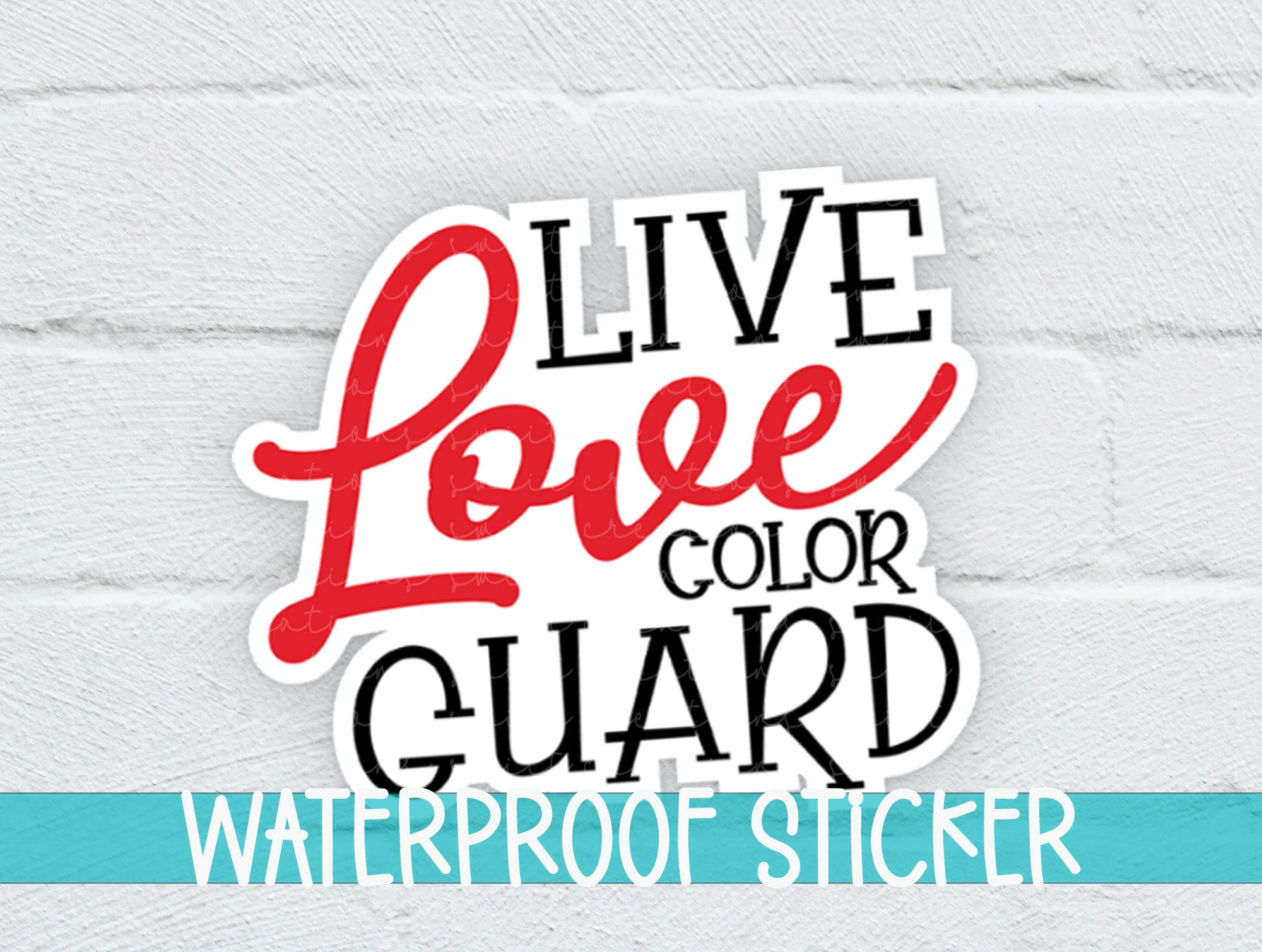 a sticker that says live love color guard waterproof sticker