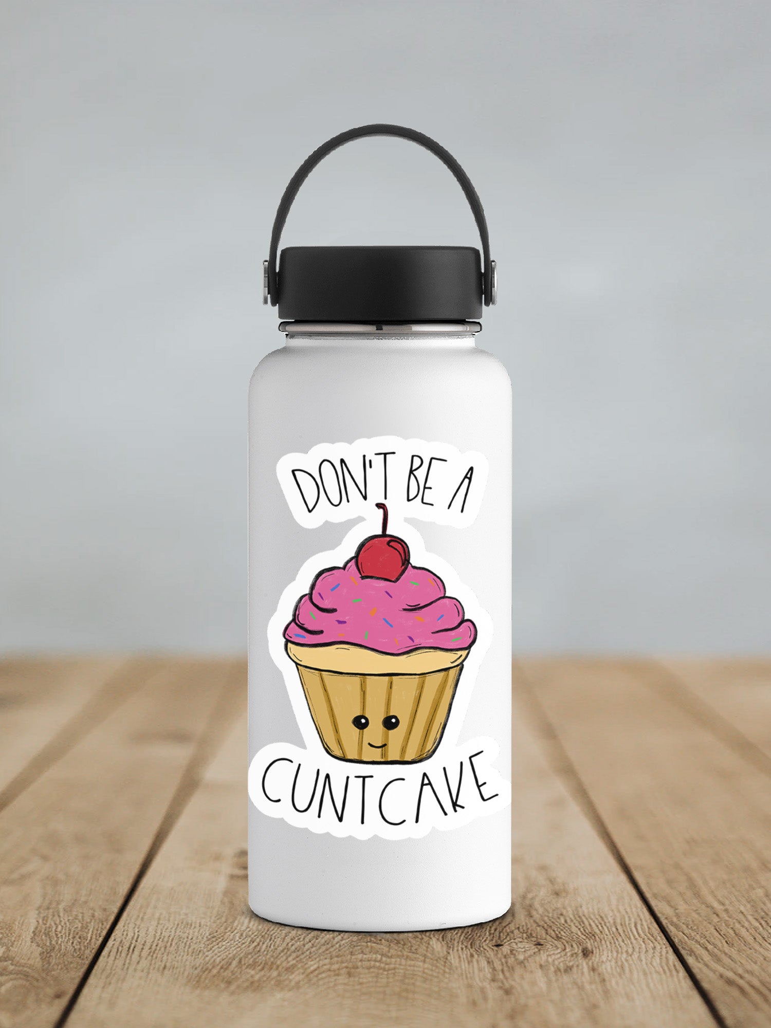 a water bottle with a sticker on it that says don't be a