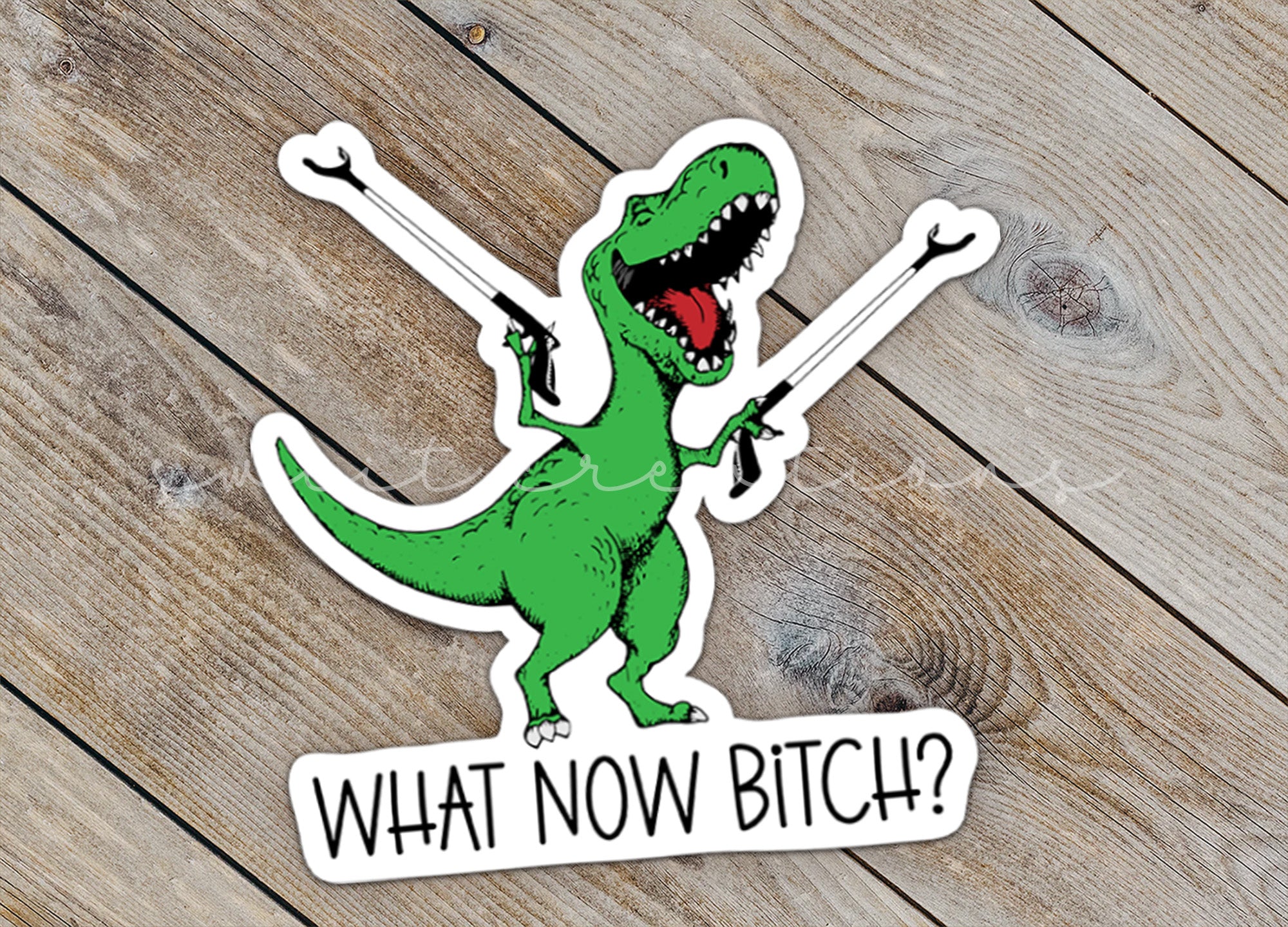 a sticker of a dinosaur with the words what now bitch?