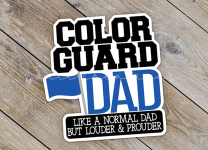 a sticker that says, color guard dad like a normal dad but louder
