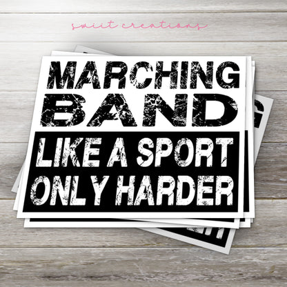 a bunch of stickers that say marching band like a sport only harder