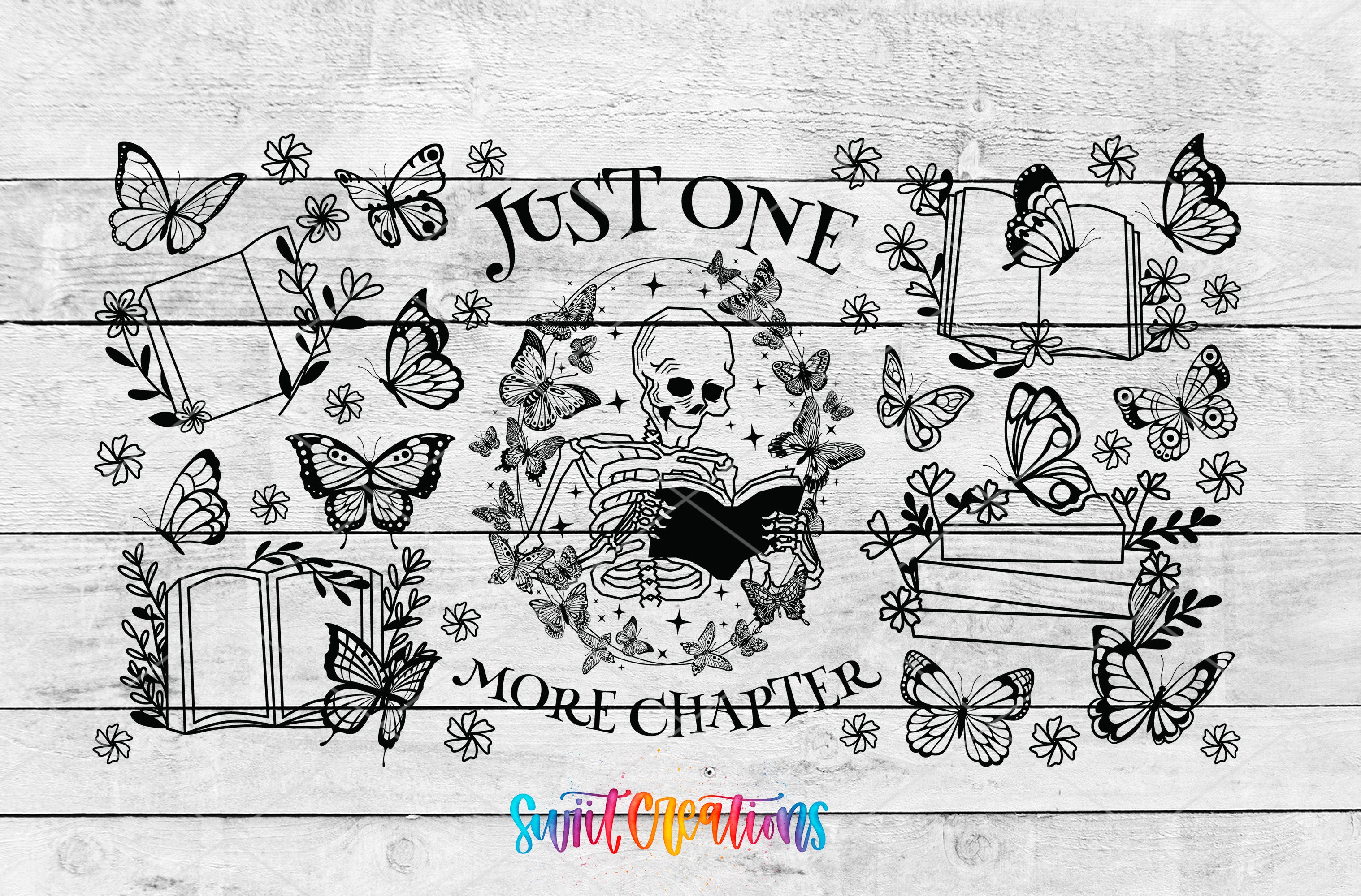 The image is a black and white illustration featuring a skeleton reading a book surrounded by butterflies and flowers. The text "Just one more chapter" is prominently displayed above the skeleton.
