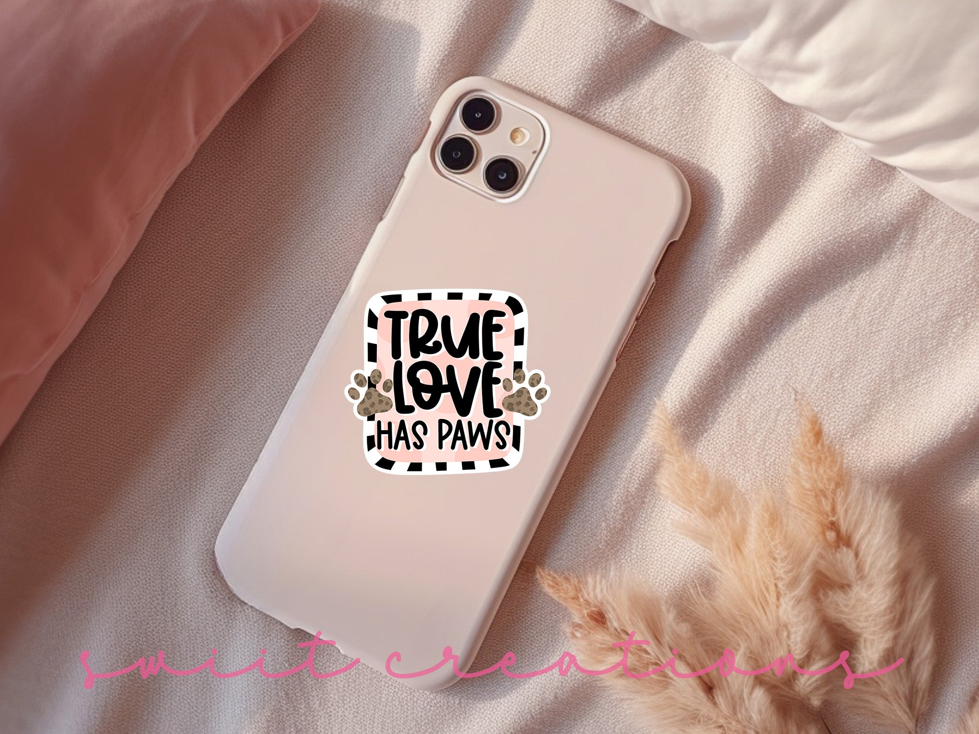 a phone case that says true love has paws