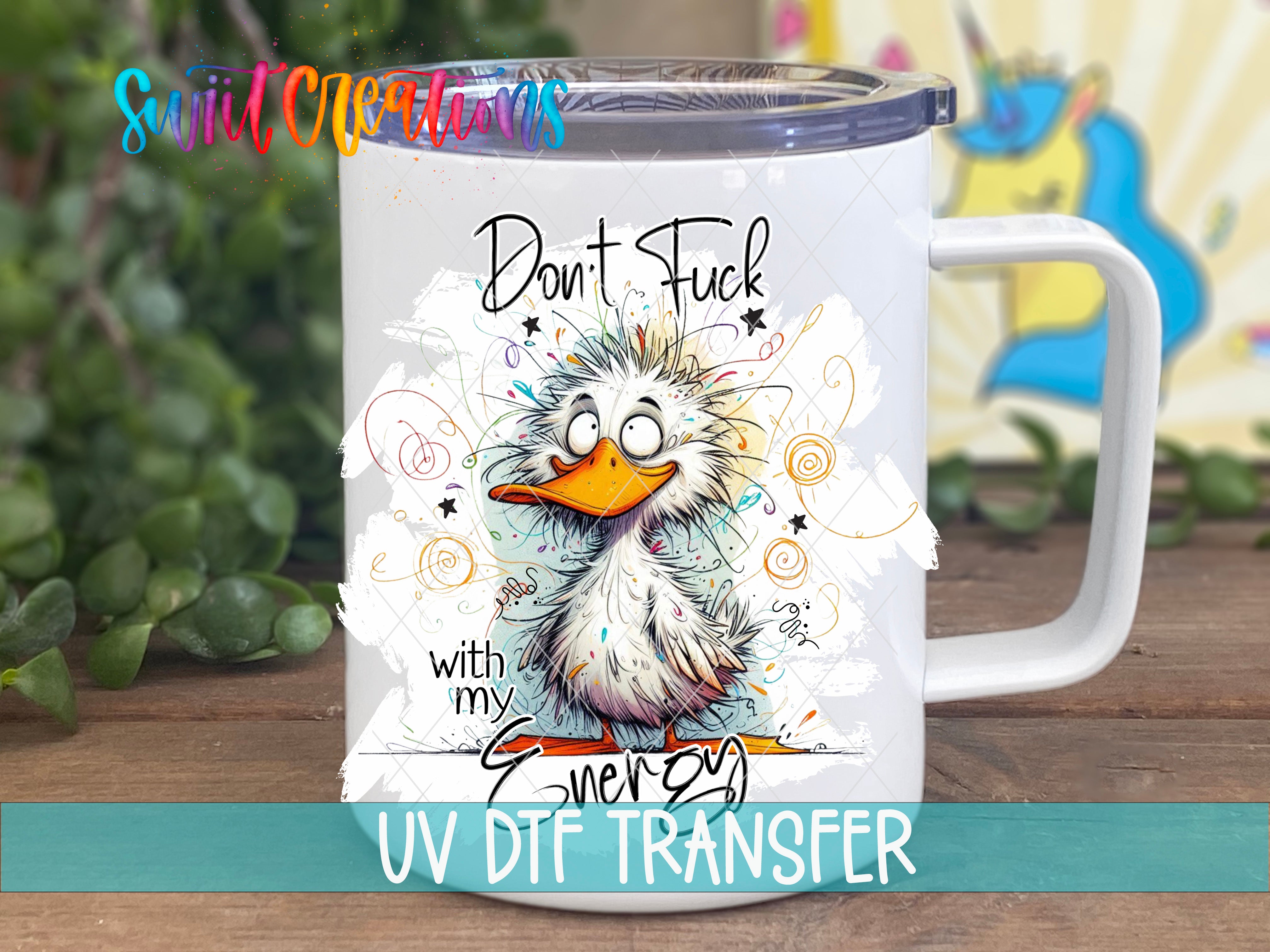 A white mug with a cartoon duck and the text "Don't FUCK with my energy" printed on it.