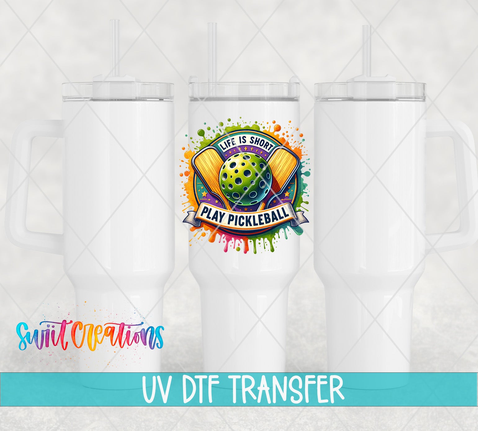 three white tumblers with a colorful design and text, including the phrase "Life is short, play pickleball" and the UV DFT Transfer logo.
