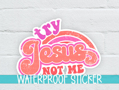 a sticker that says jesus not me waterproof sticker
