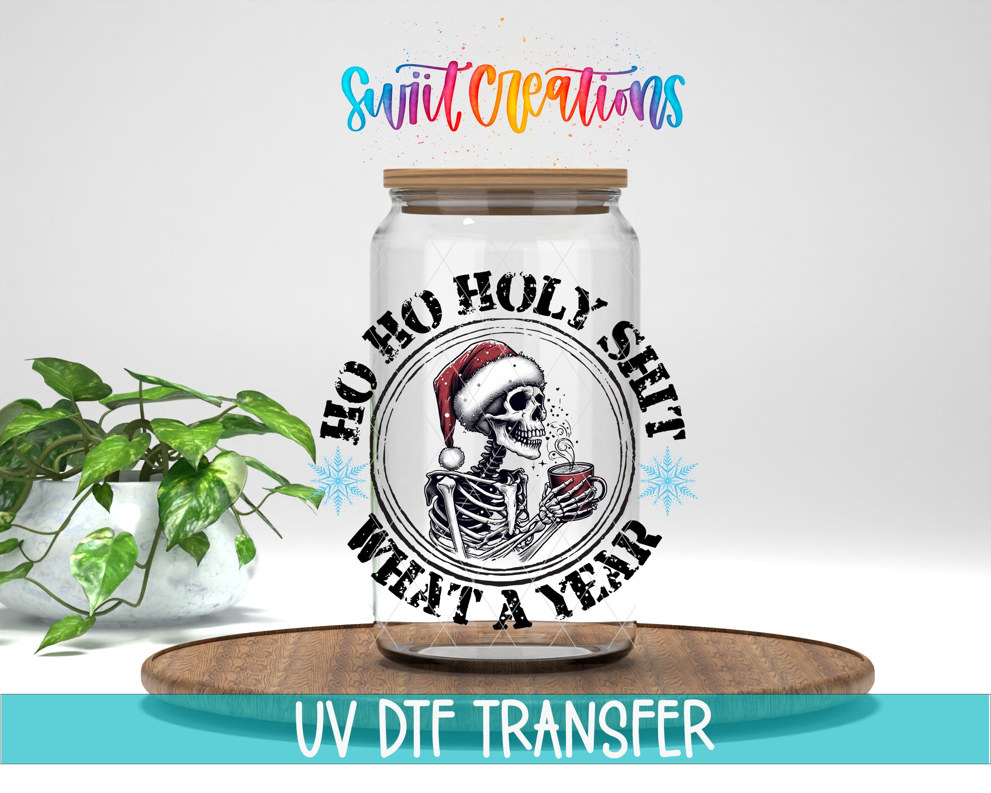 A glass jar with a skeleton wearing a Santa hat and holding a cup, surrounded by text that says "HO HO HOLY SHIT WHAT A YEAR".