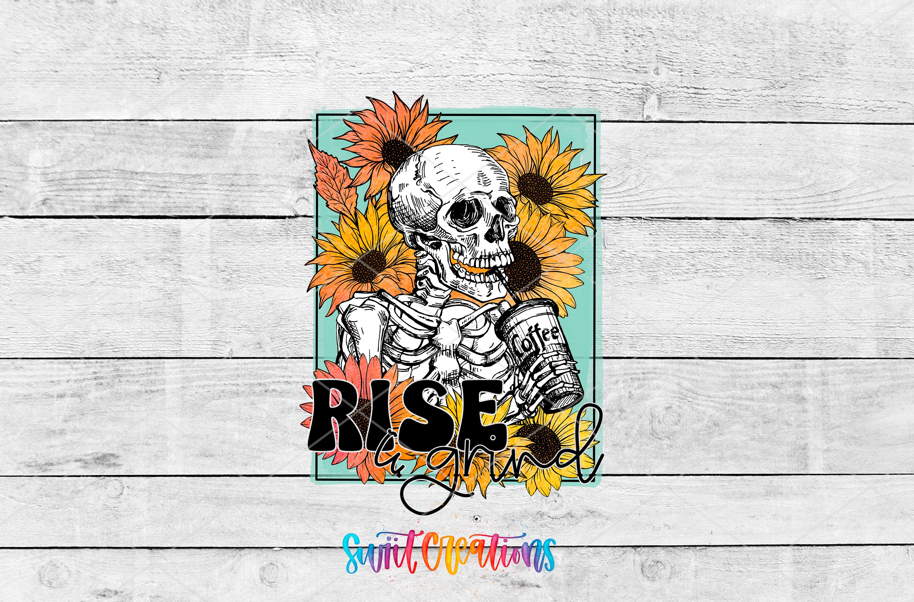 A skeleton holding a coffee cup is surrounded by sunflowers against a teal background, with the text "RISE" prominently displayed.