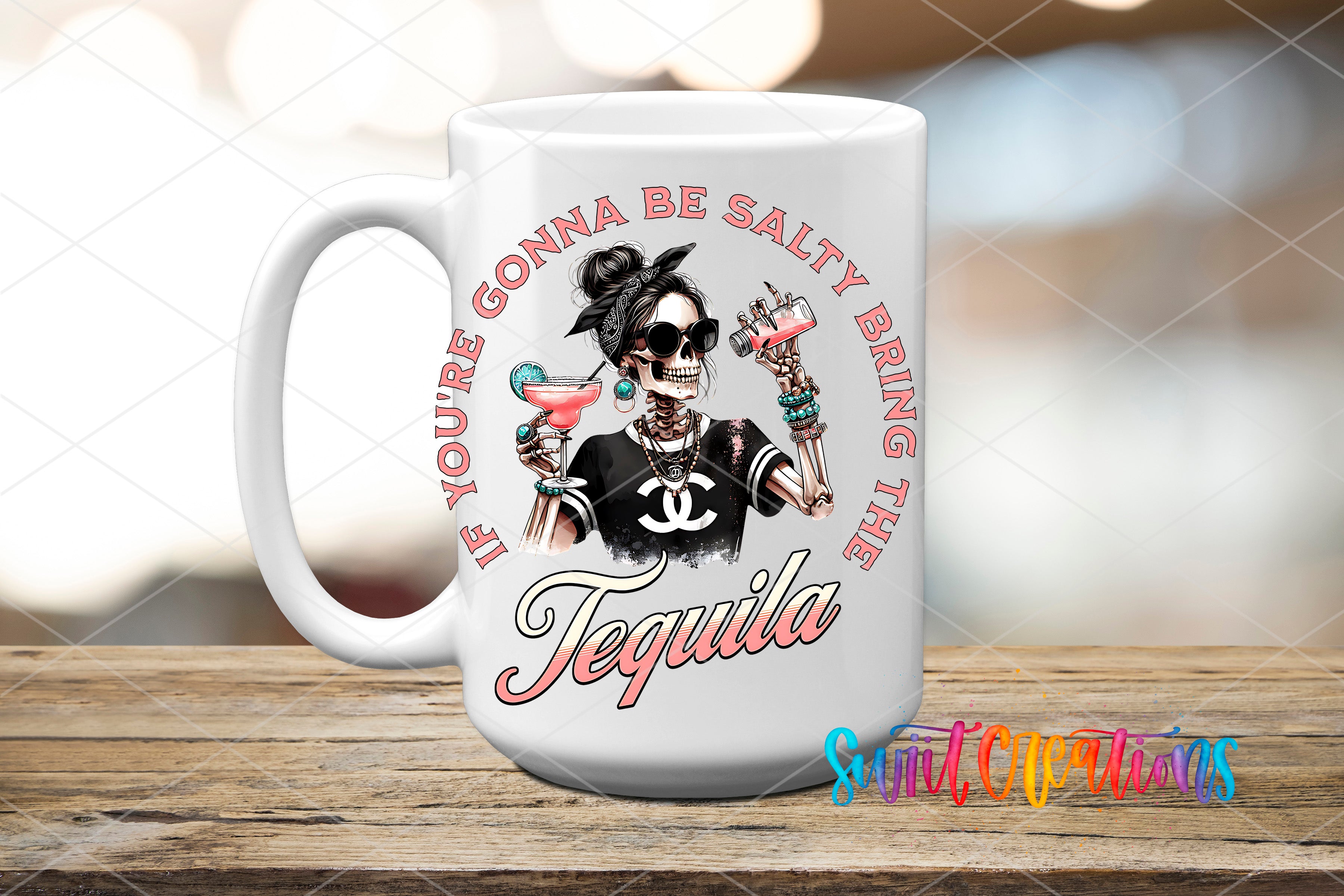 A white ceramic mug with a graphic design featuring a skeleton wearing sunglasses and holding a tequila drink, along with the text "If you're gonna be salty bring the tequila" and the word "Chanel" in the center.