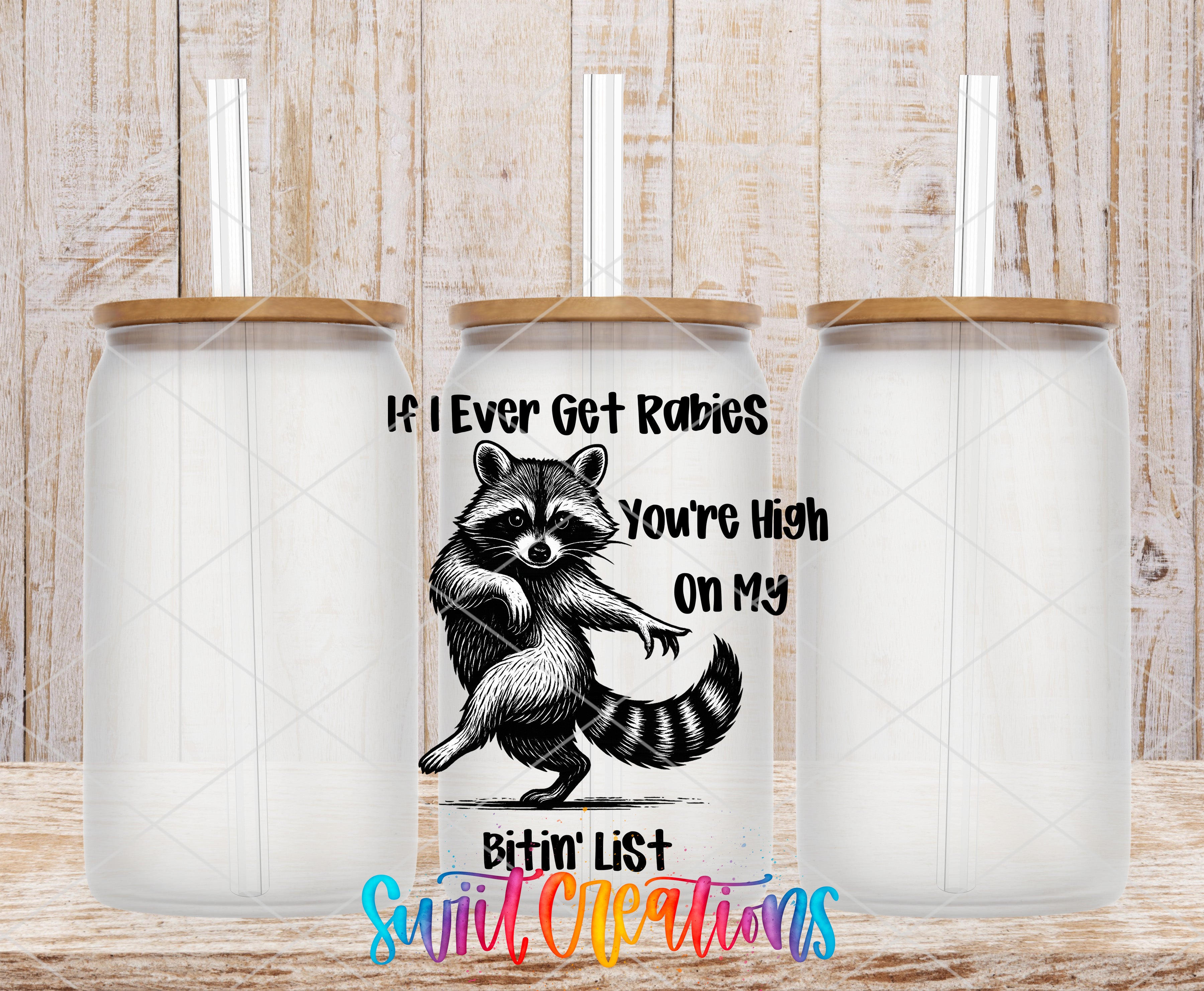 a raccoon with a humorous caption that reads "If I ever get Rabies, you're high on my Bitin List".