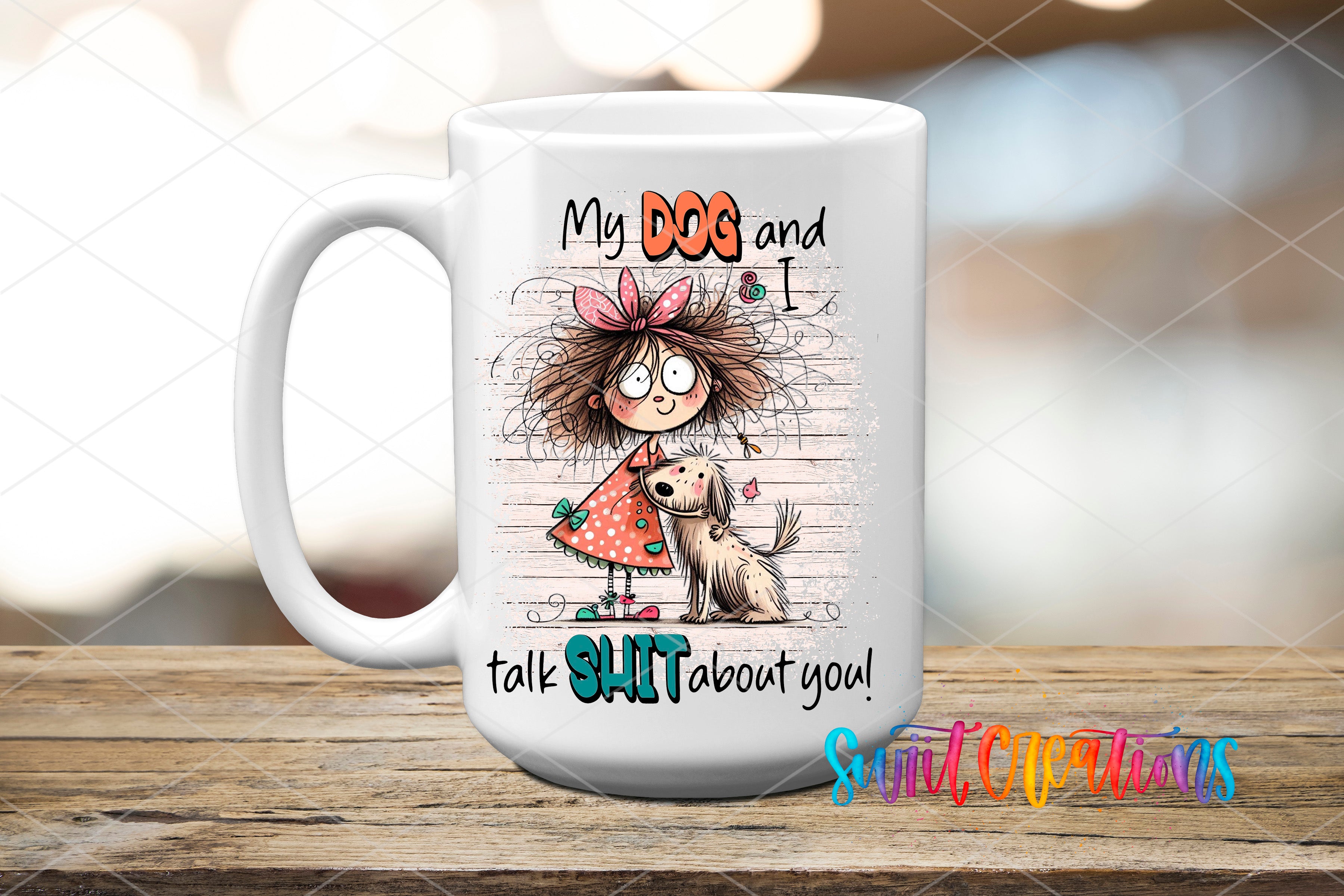 A white ceramic mug with a cartoon illustration of a young girl and a dog, along with the text "My dog and talk about you!" and "My dog and talk about you!" written below the illustration.