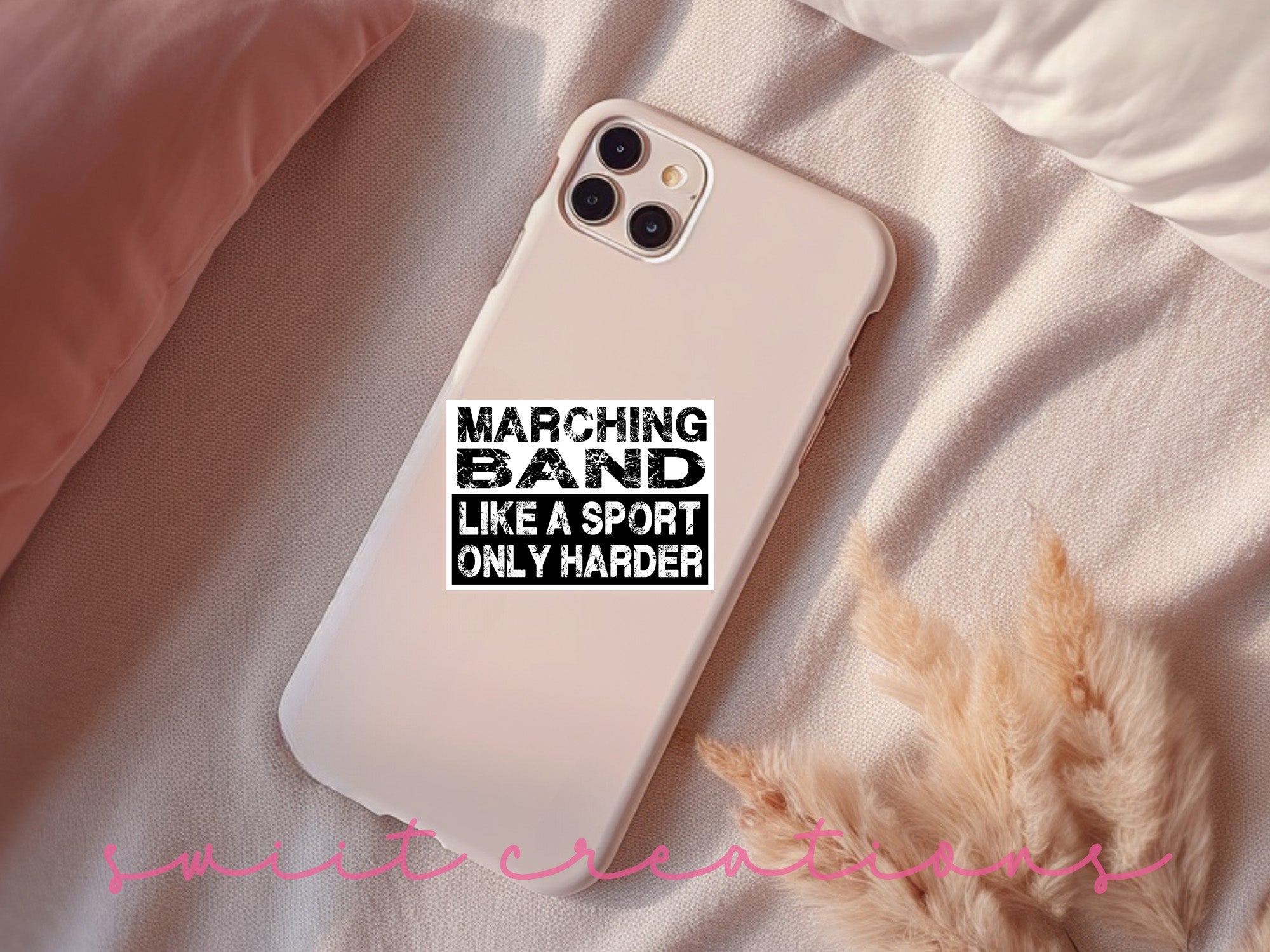 a phone case that says marching band like a sport only harder