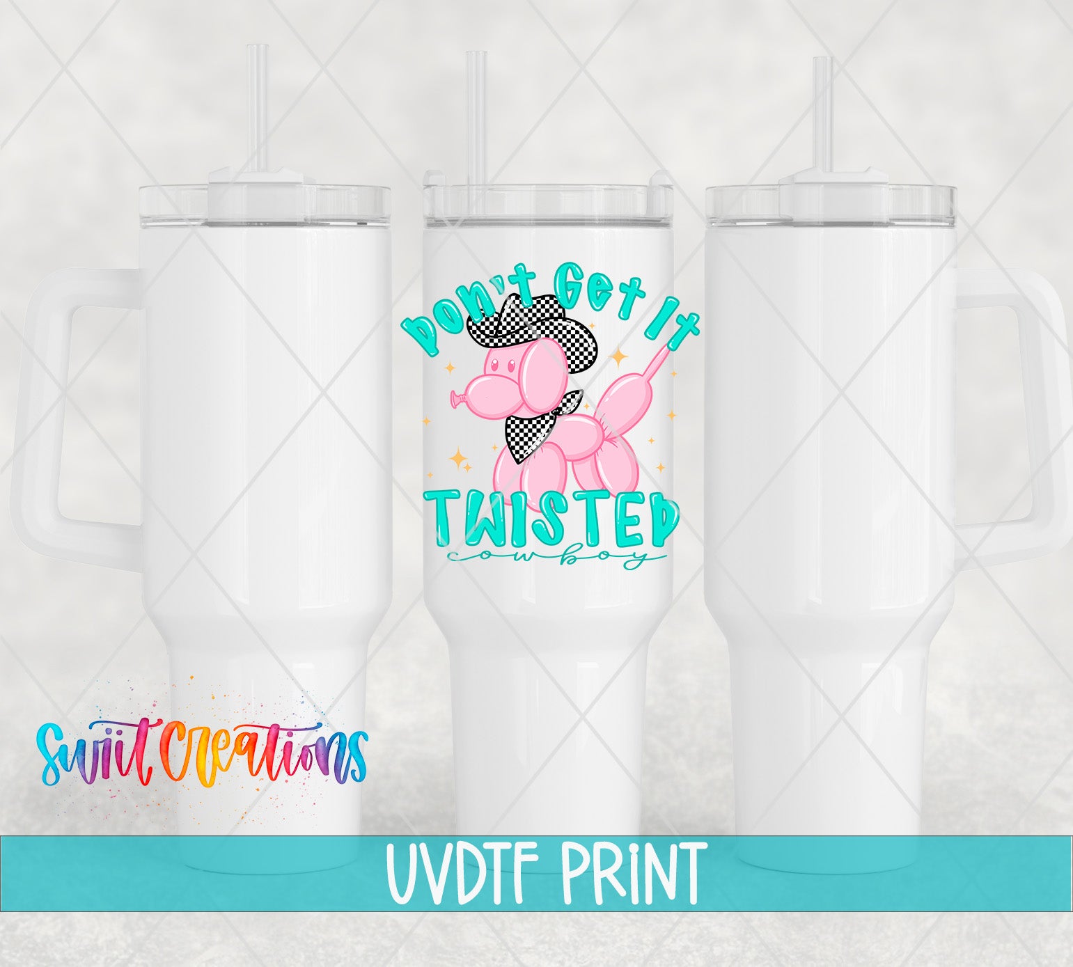 three white tumblers with a printed design on them. The design includes a pink balloon character and the text "Don't get it twisted cowboy".