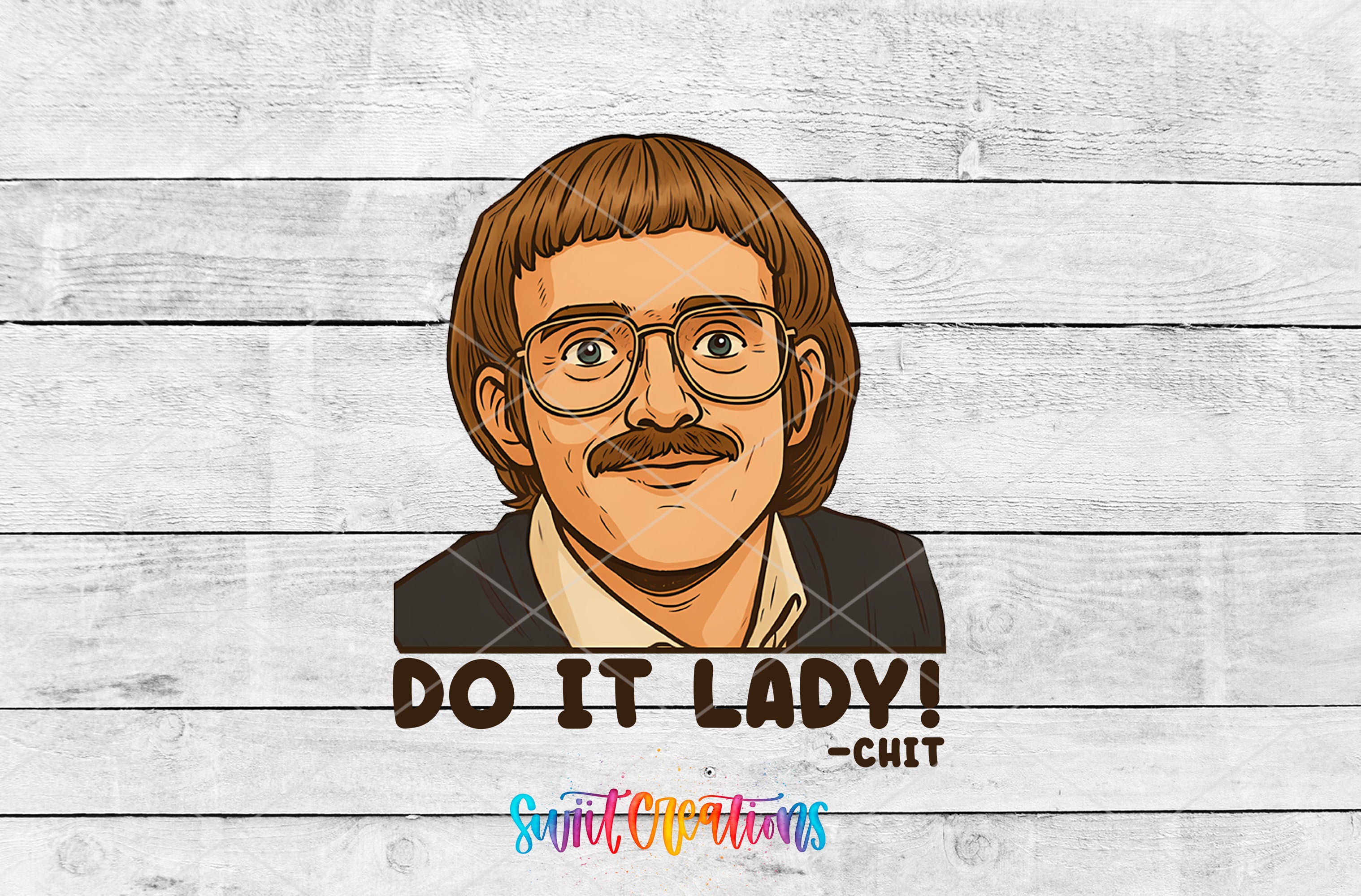 a cartoon-style illustration of a man with glasses and a mustache, accompanied by the text "DO IT LADY!" and the name "CIT" below it.