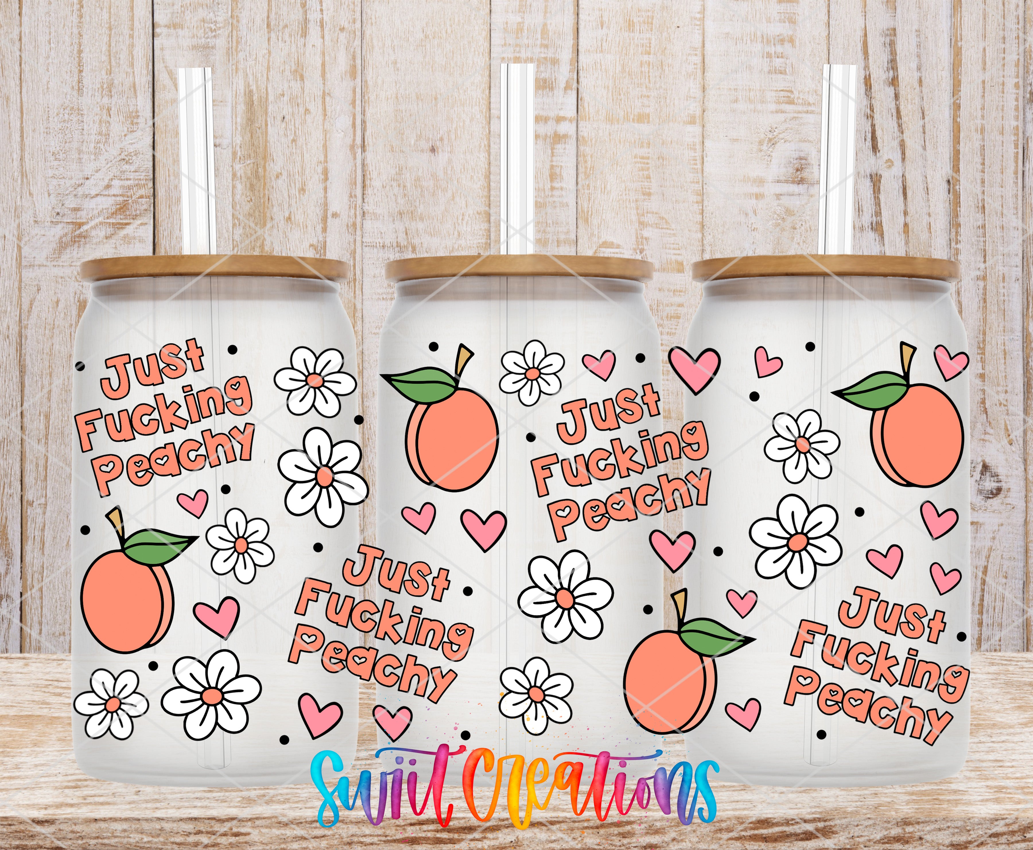 three white tumblers with peach and flower designs, each with a straw. The tumblers are decorated with the text "Just Fucking Peachy" and "Just Fucking Peachy" written in a playful font.