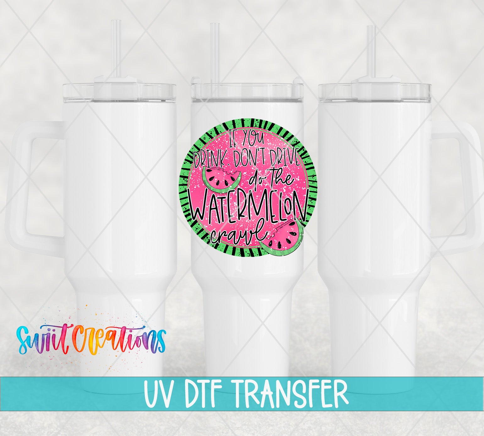 three white tumblers with a watermelon-themed design on the center, and the text "UV DFT TRANSFER" is displayed below the tumblers.