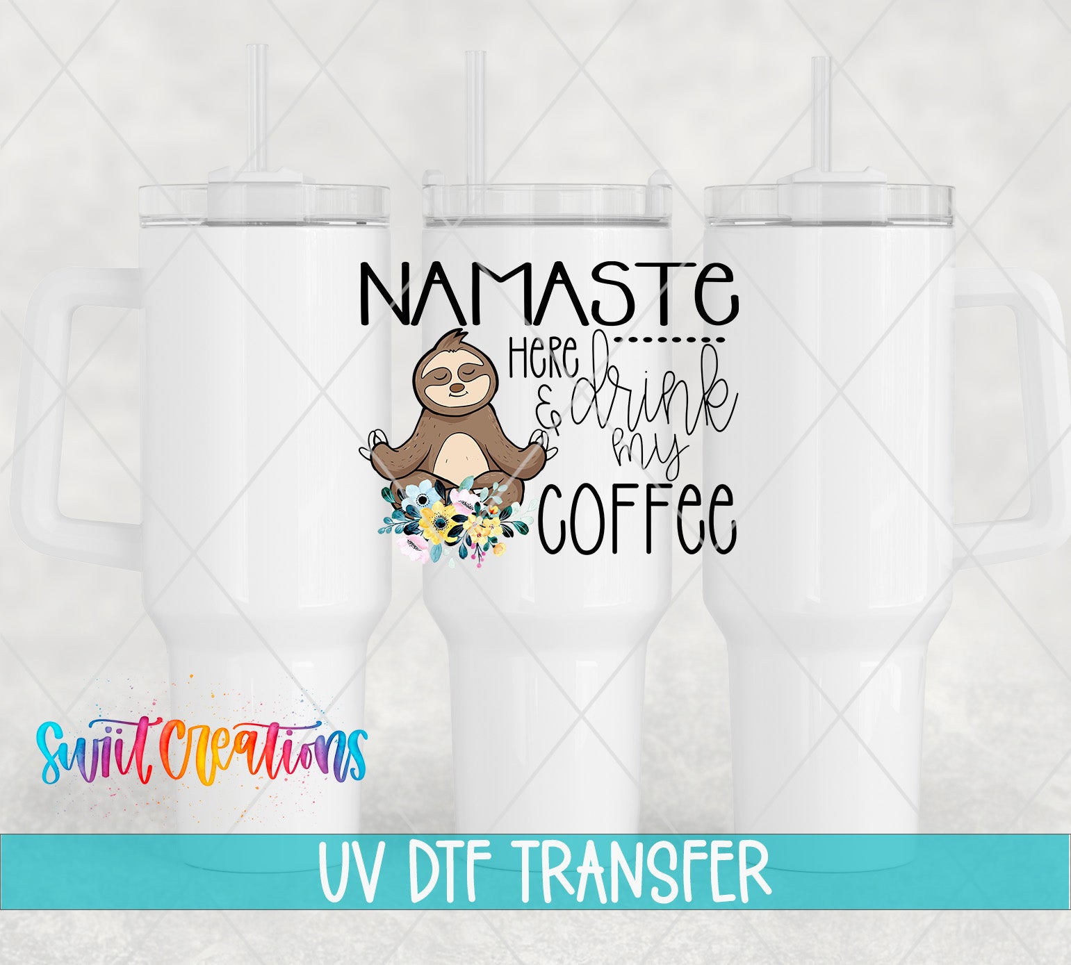 a white ceramic mug with a sloth illustration and text that says "NAMASTE here... drink my COFFEE".