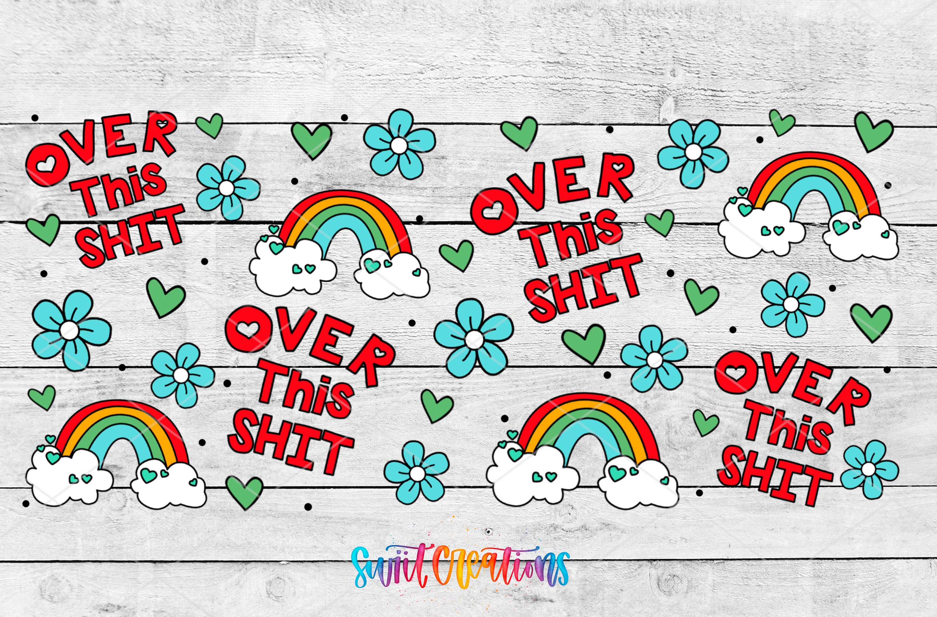 a collage of various elements, including rainbows, flowers, and the text "OVER This shit" repeated multiple times. The overall design has a playful and humorous tone, with the use of rainbows, flowers, and the text conveying a lighthearted message.