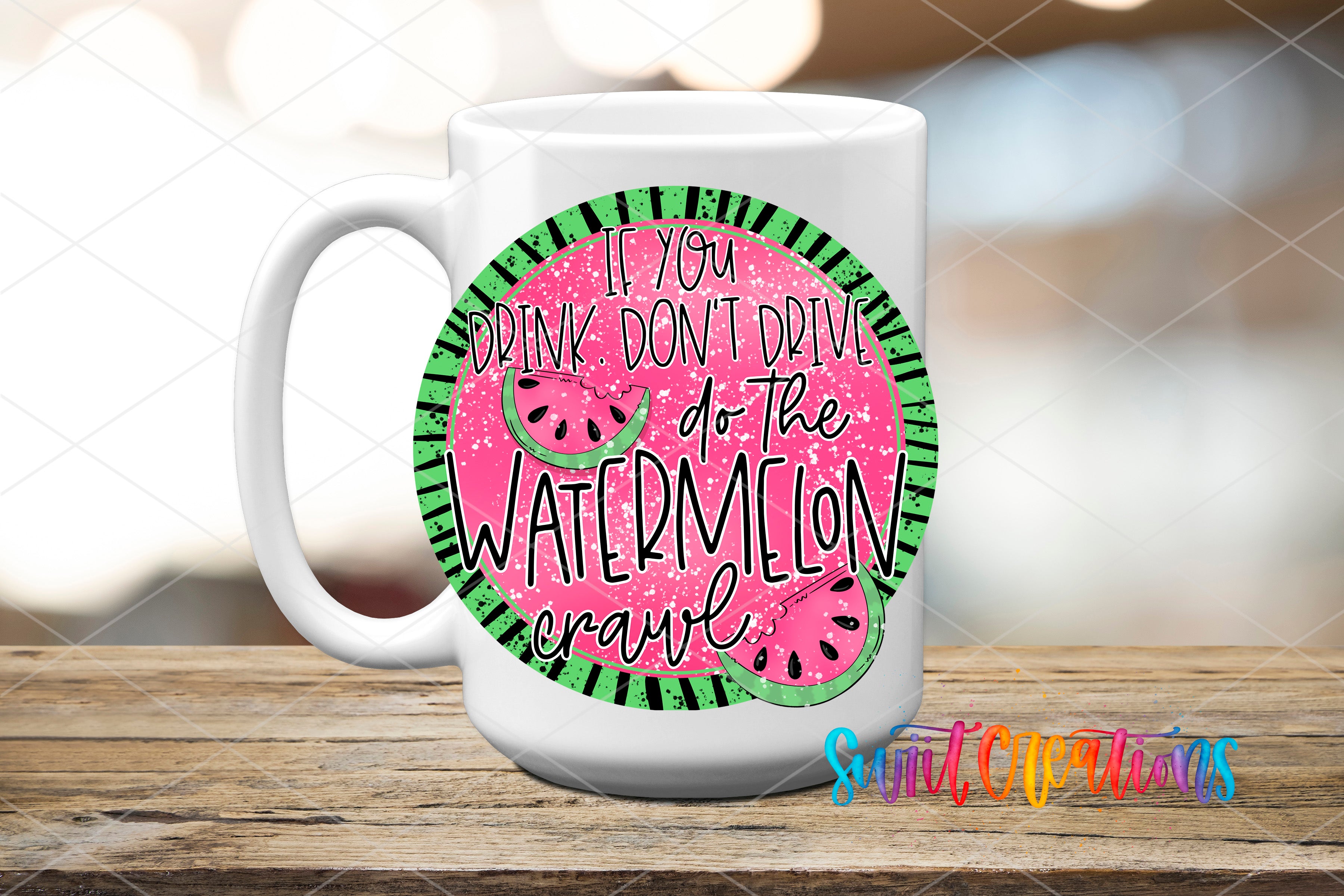 A white mug with a colorful design featuring a watermelon slice and the text "If you drink don't drive do the watermelon crave" printed on it.