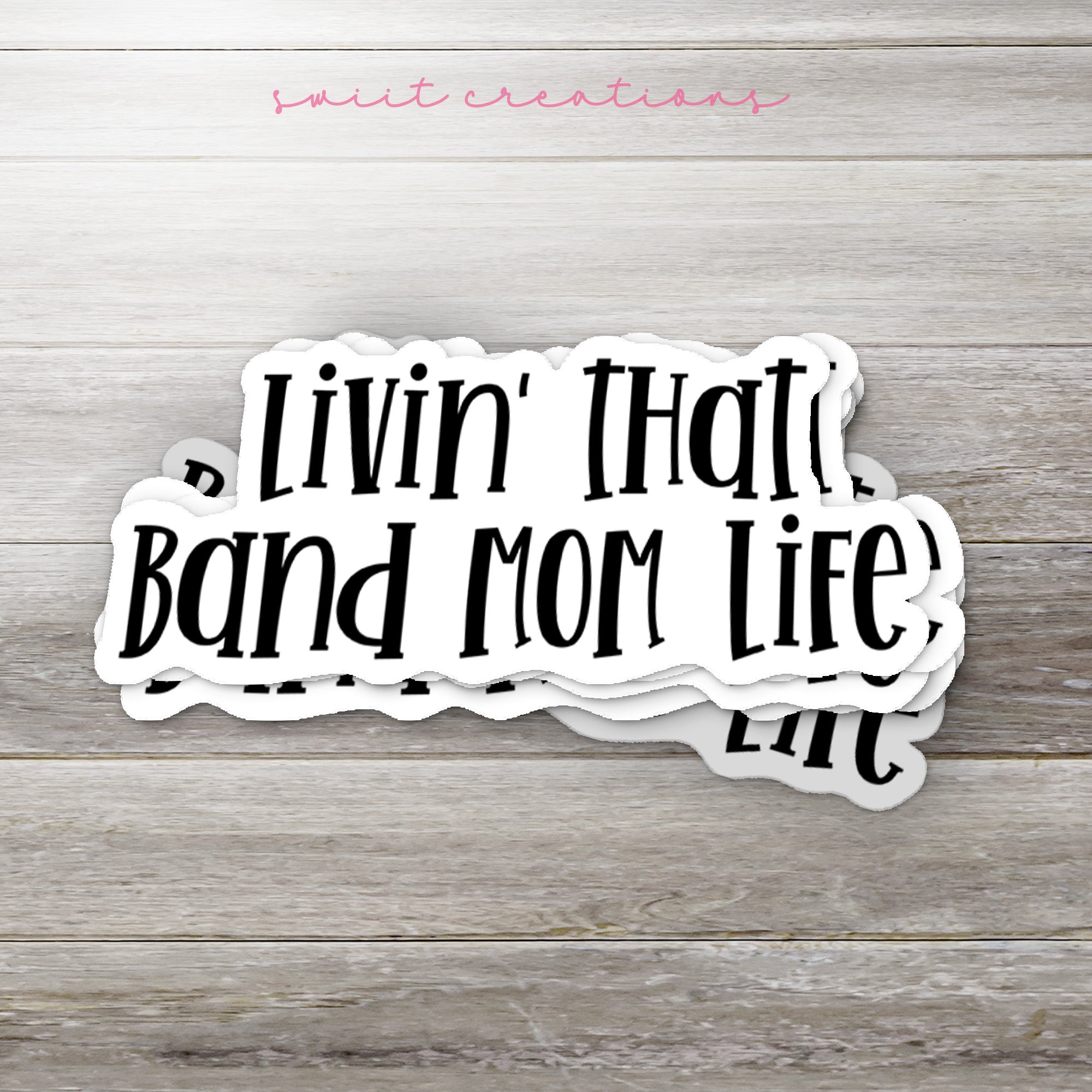 a sticker that says livin'that band mom life