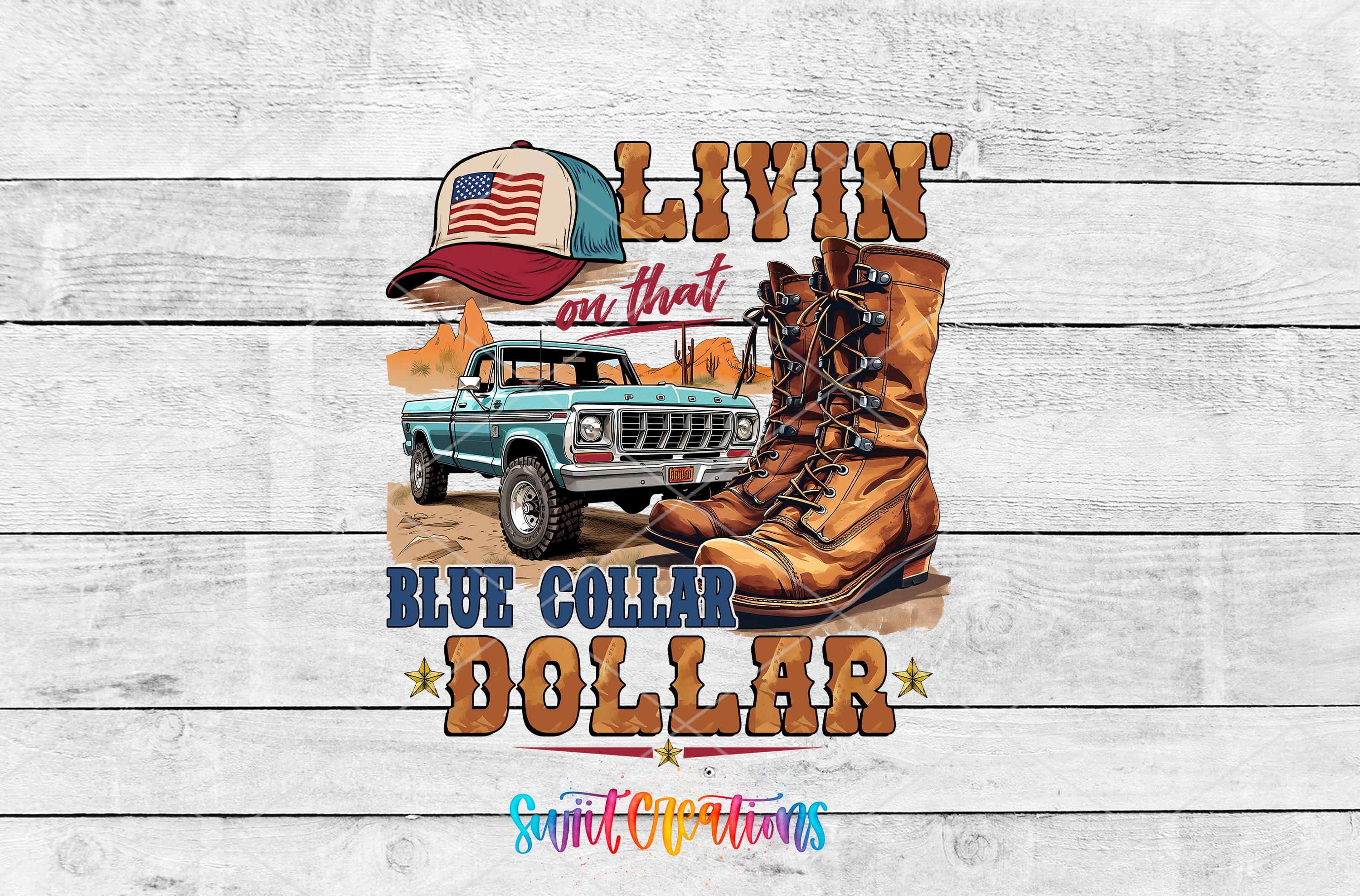 The image is a collage featuring a blue pickup truck, a cowboy hat, and a pair of boots, with the text "LIVIN' on that BLUE COLAR DOLLAR" prominently displayed.