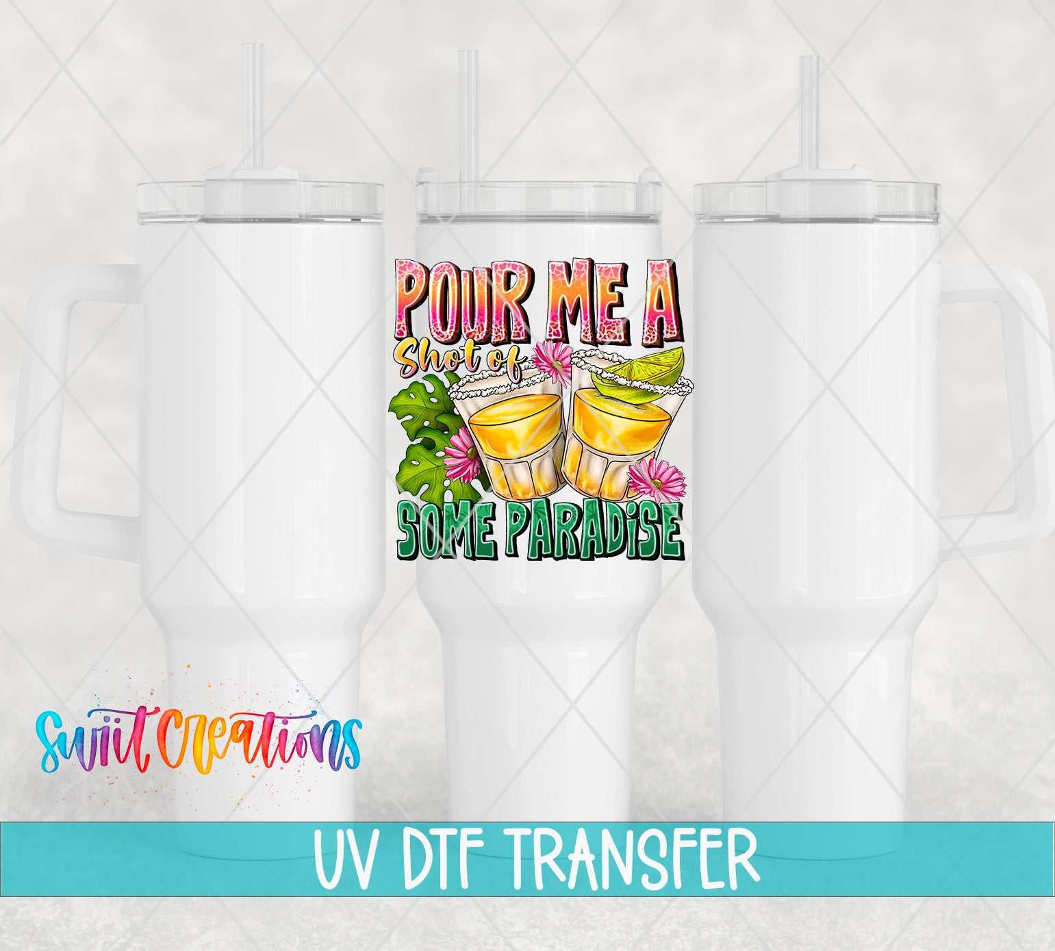 three white tumblers with a colorful graphic design on the center one, which says "POUR ME A SHOT OF SAME PARADISE".