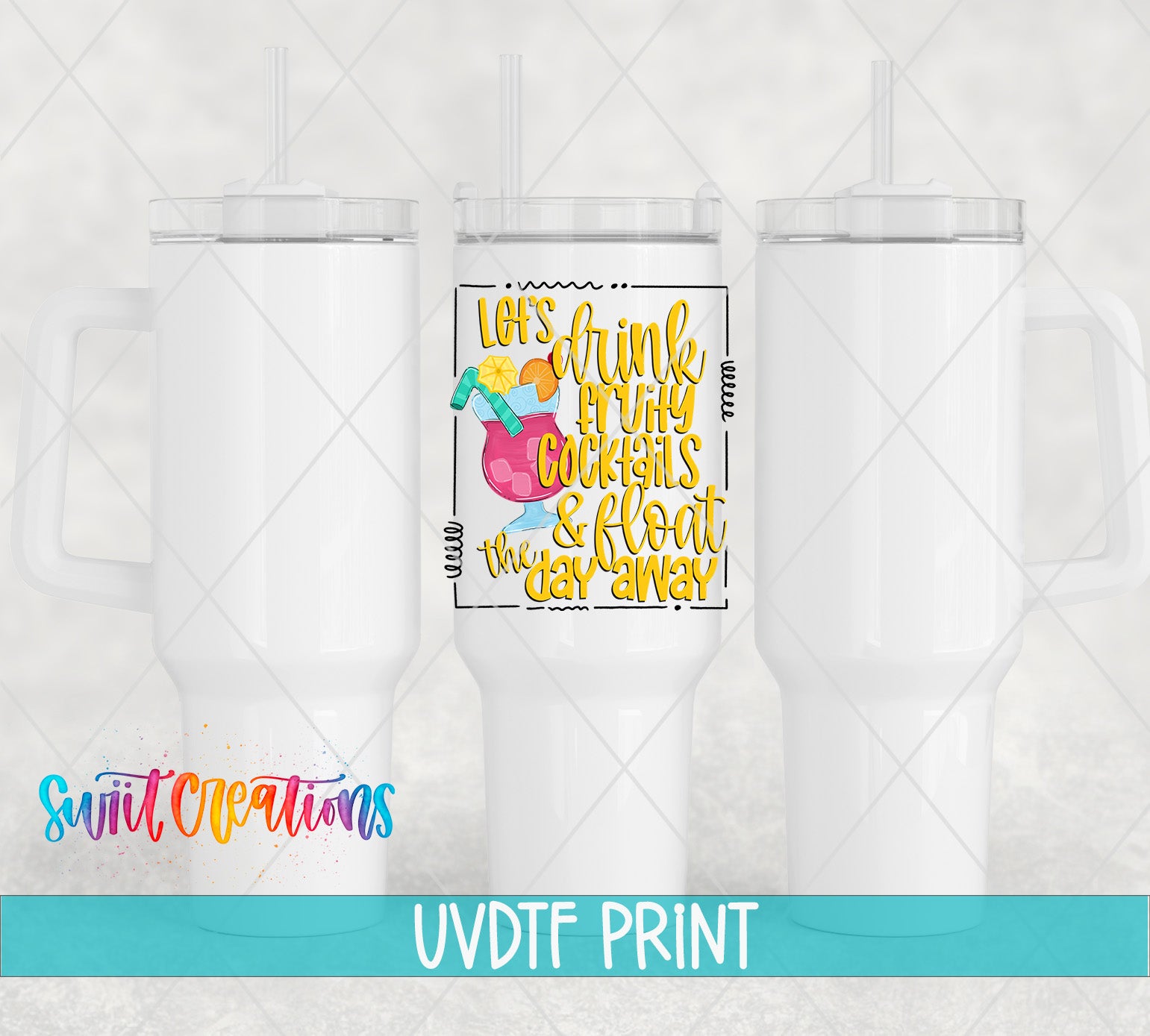 a white tumbler with a printed design on it, including a cocktail glass and text that says "Let's drink to the cocktail's and float them away".