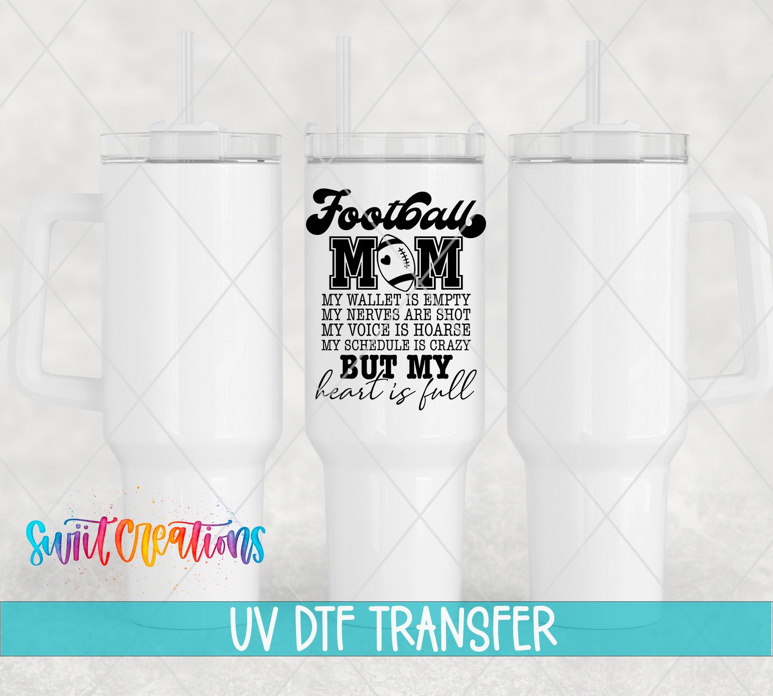 a white tumbler with a black and white text design on it, which reads "Football Mom" and includes a humorous message about her empty wallet, hoarse voice, and chaotic schedule.