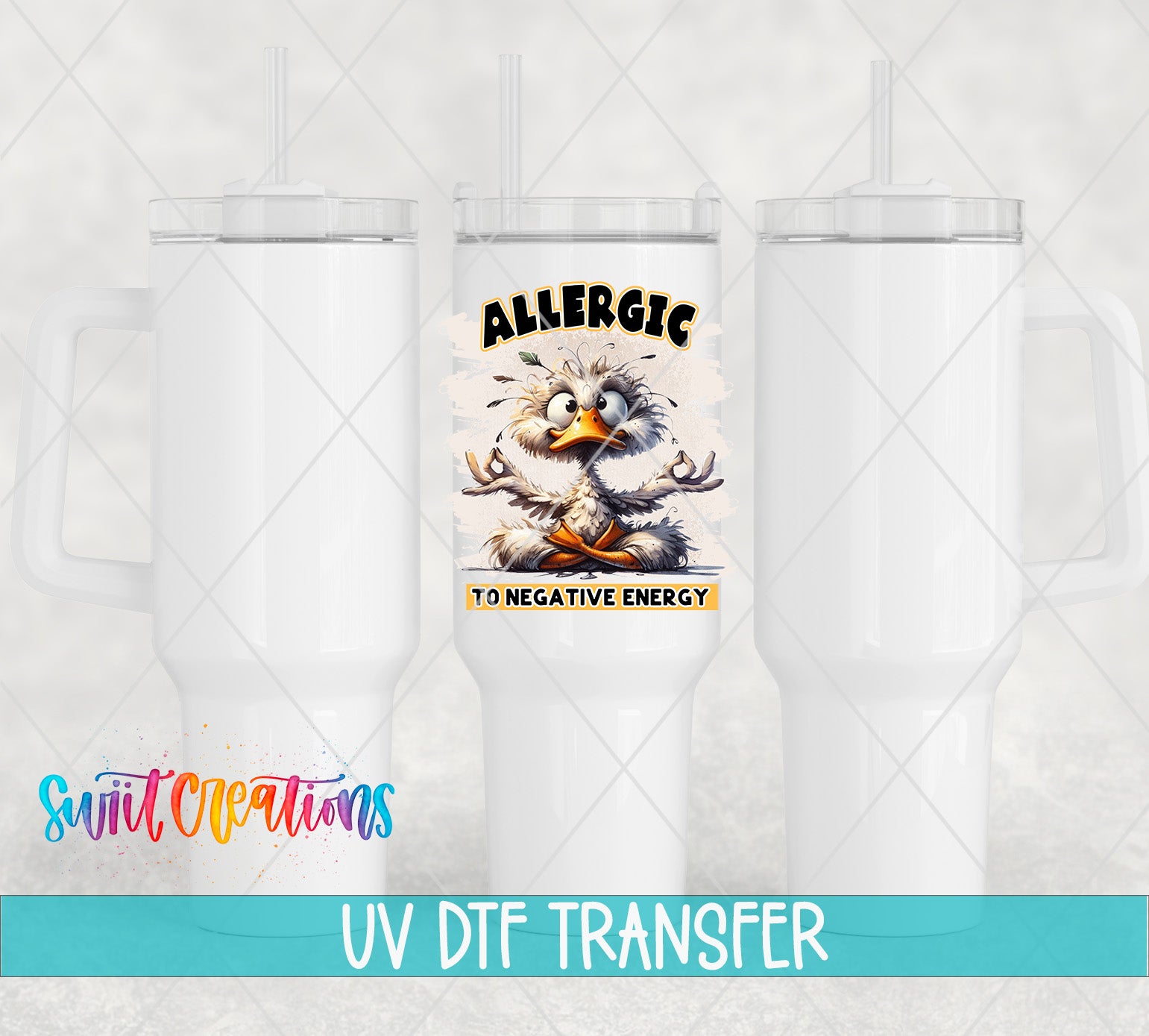 three white tumblers with a cartoon duck design and the text "ALLERGIC TO NEGATIVE ENERGY" printed on them.