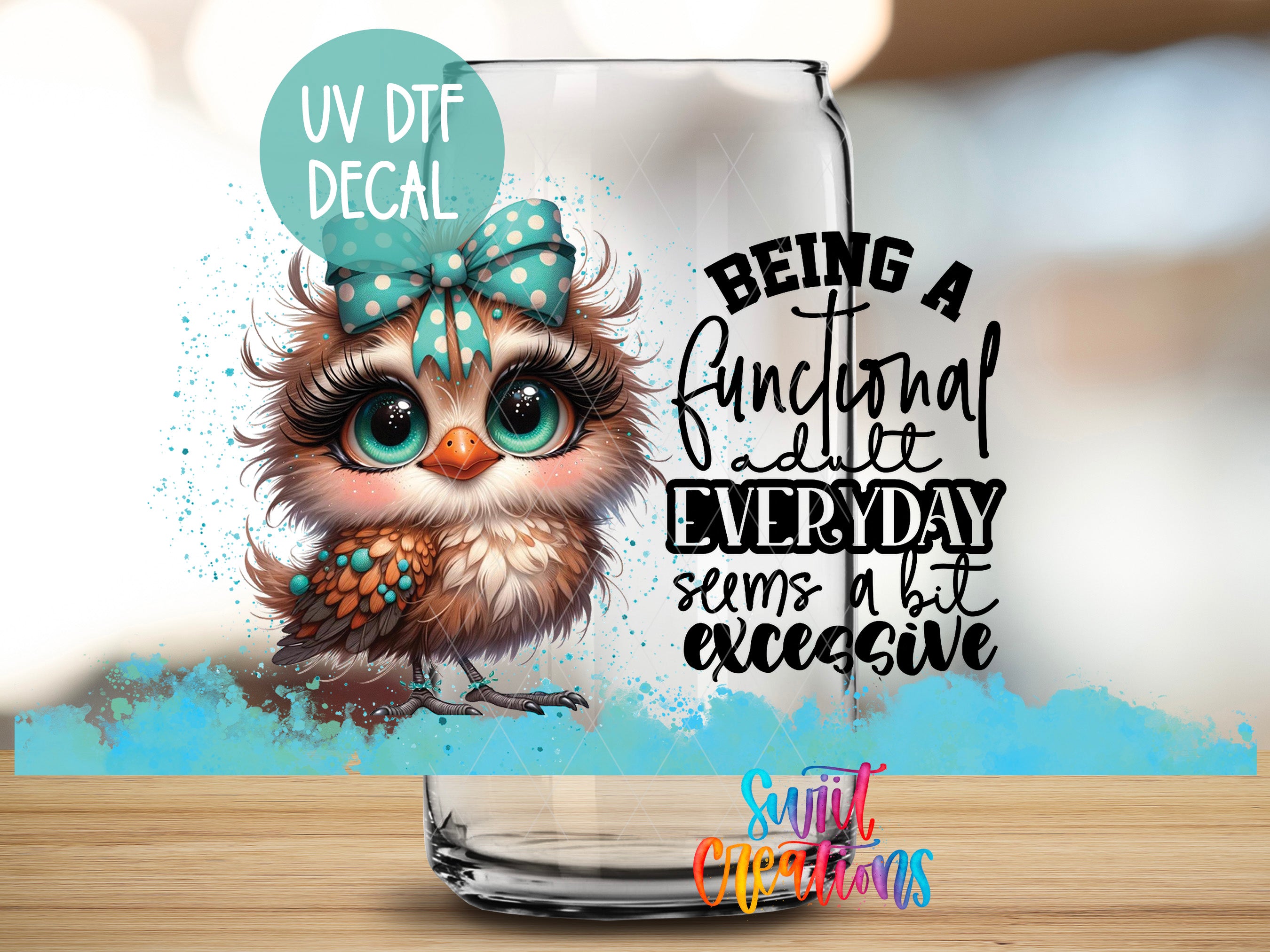 a cute cartoon owl with a bow on its head, sitting inside a glass jar. The owl has large eyes and appears to be wearing a bow. The background of the image is blue, and there is a text overlay that reads "UV Dtf DECAL BEING A functional adult EVERYDAY seems a bit excessive" in a stylized font.