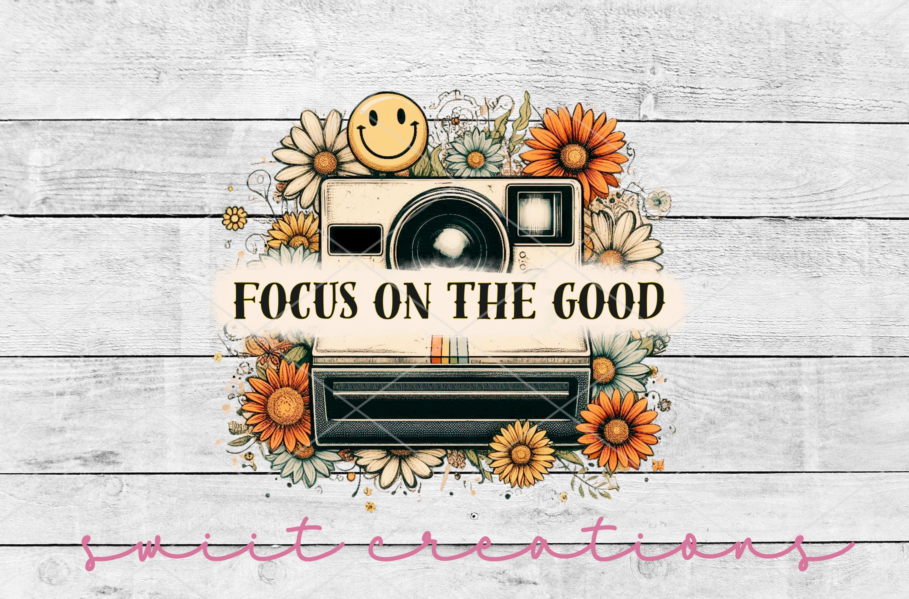 a picture of a camera and flowers with the words focus on the good