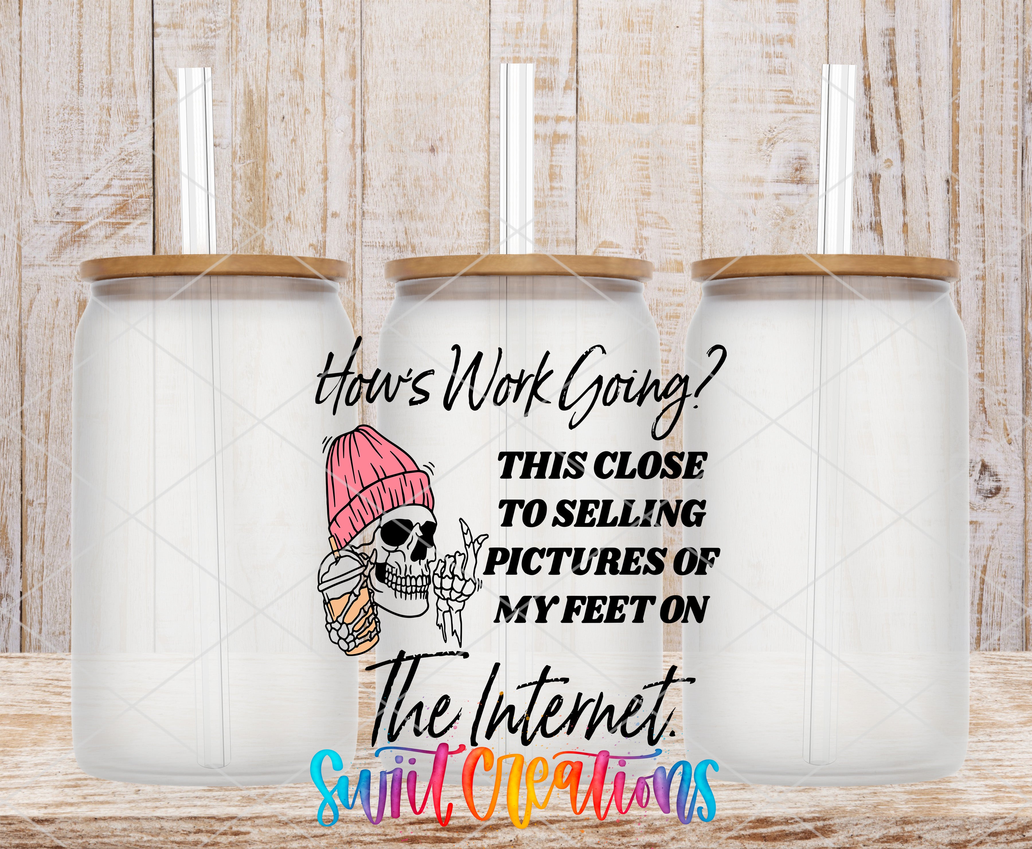 three glass jars with lids, each containing a straw, and there is text overlaid on the image that reads "How's Work Going? This close to selling pictures of my feet on The Internet. Swit Crowds".