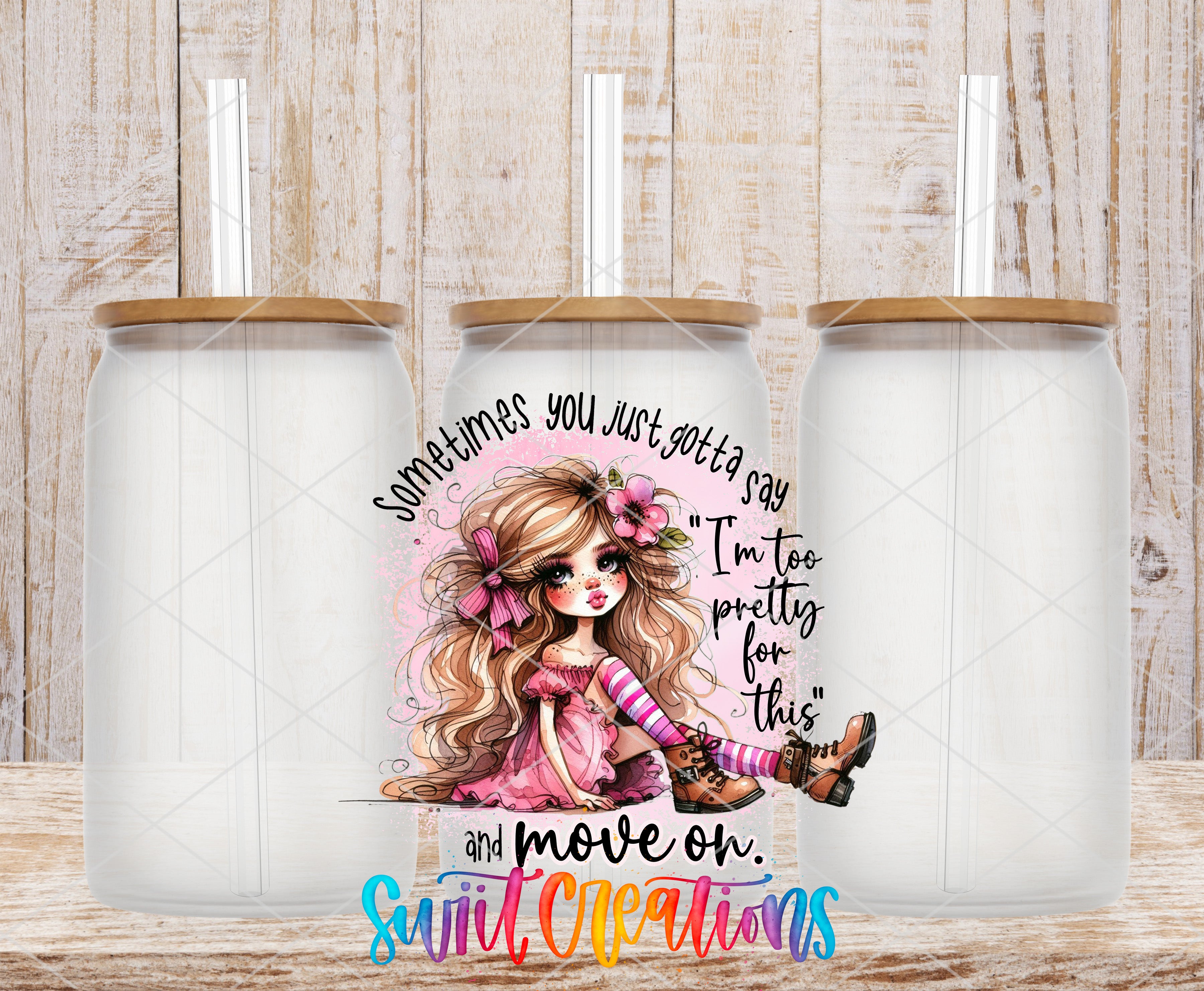 a cartoon illustration of a young girl with long, curly hair and a flower in her hair, accompanied by the text "Sometimes you just gotta say 'I'm too pretty for this'" and "and move on."