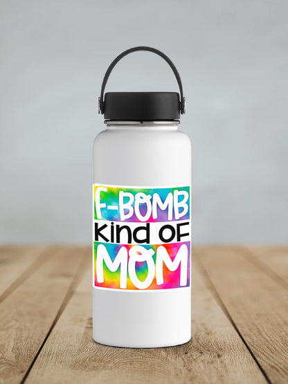 a water bottle with the words bomb kind of mom on it