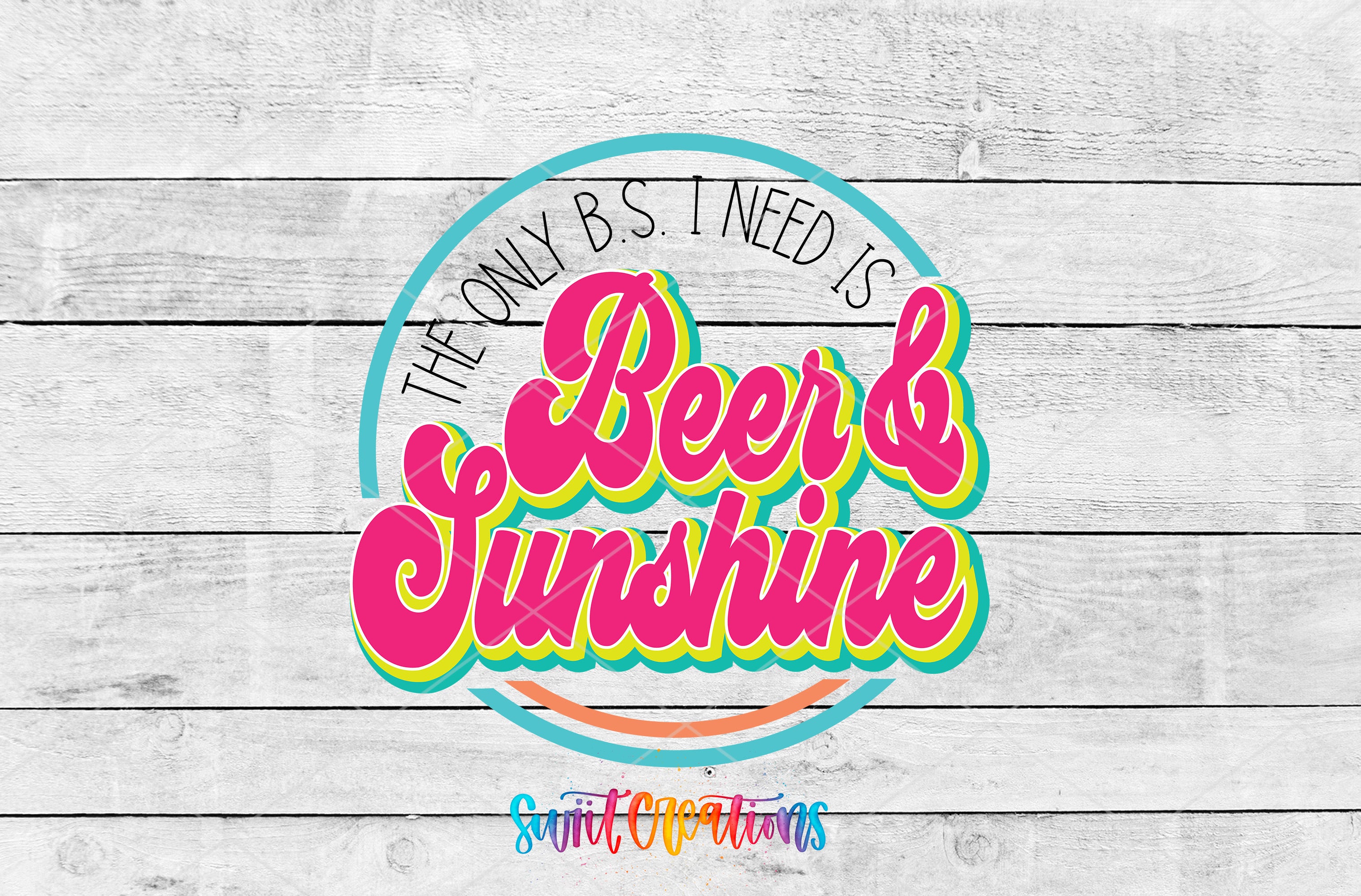 a colorful logo with the text "The only B.S. I need is Beer & Sunshine" in a circular design.