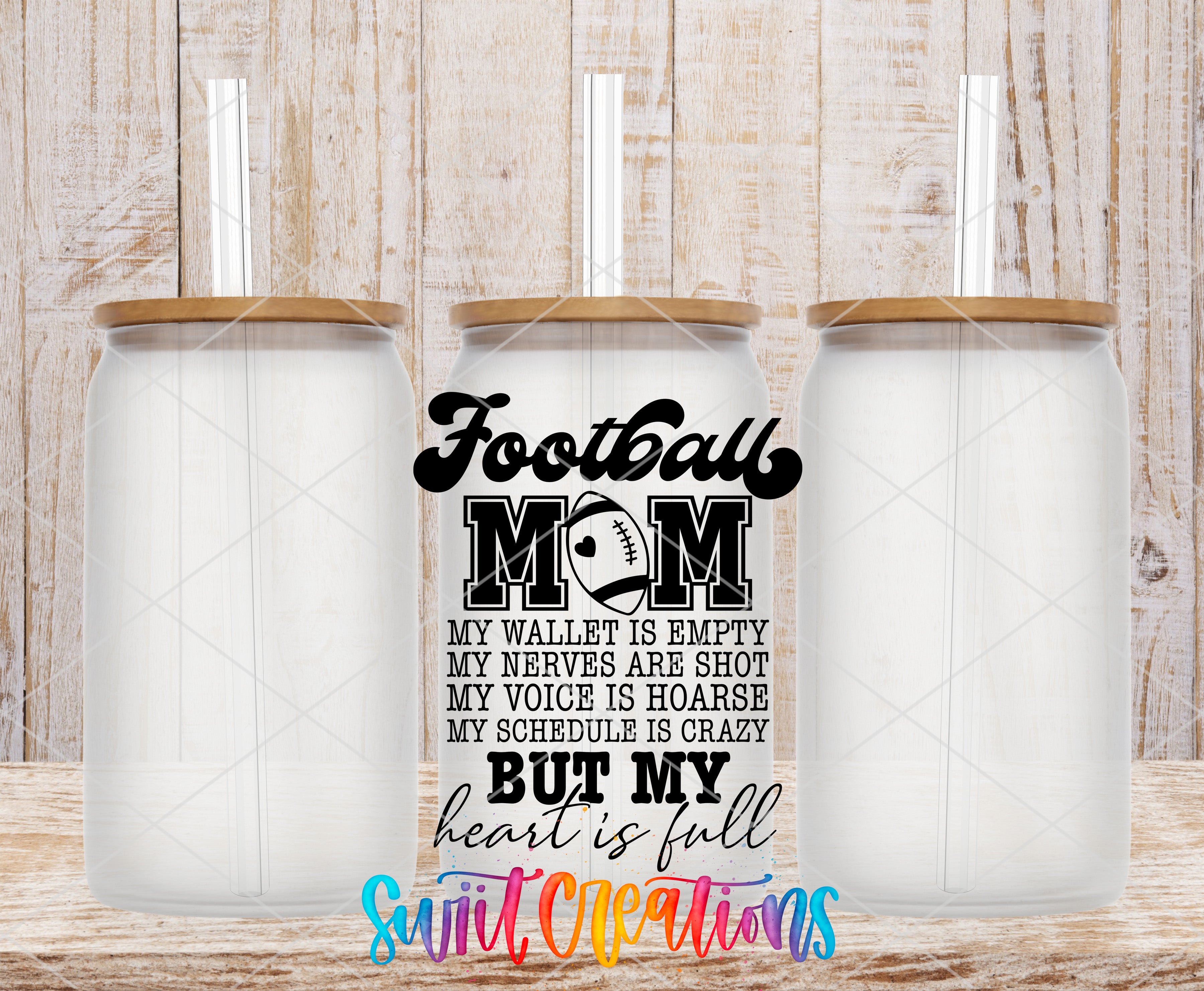 a humorous text overlay on a wooden background, with three glass jars or containers placed in the foreground. The text reads "Football Mom" and includes a humorous message about the mother's life, stating that her wallet is empty, her wardrobe is shot, her voice is hoarse, her schedule is crazy, but her heart is full.