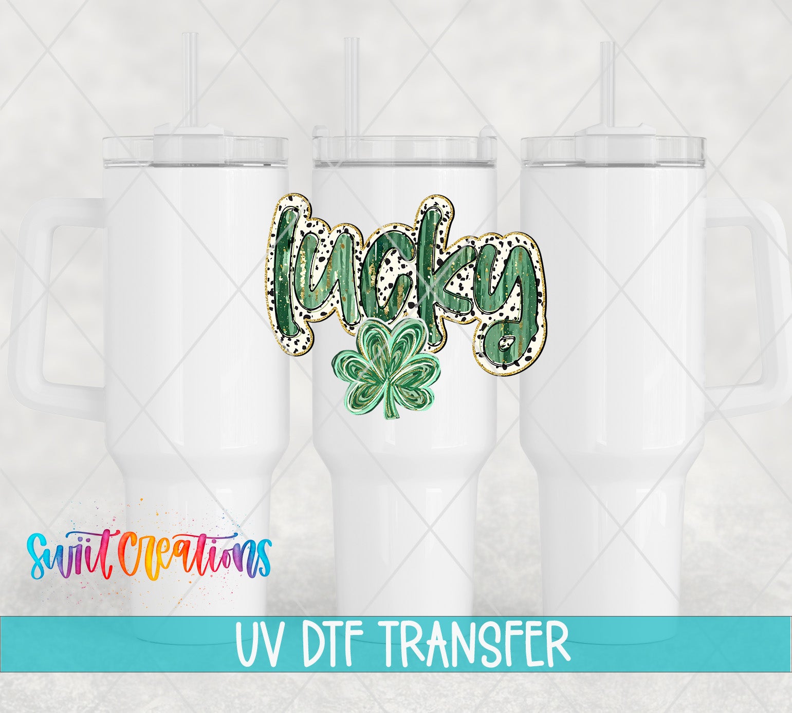 three white tumblers with a green and white design, including a clover and the word "lucky", along with text indicating a UV DFT Transfer product.