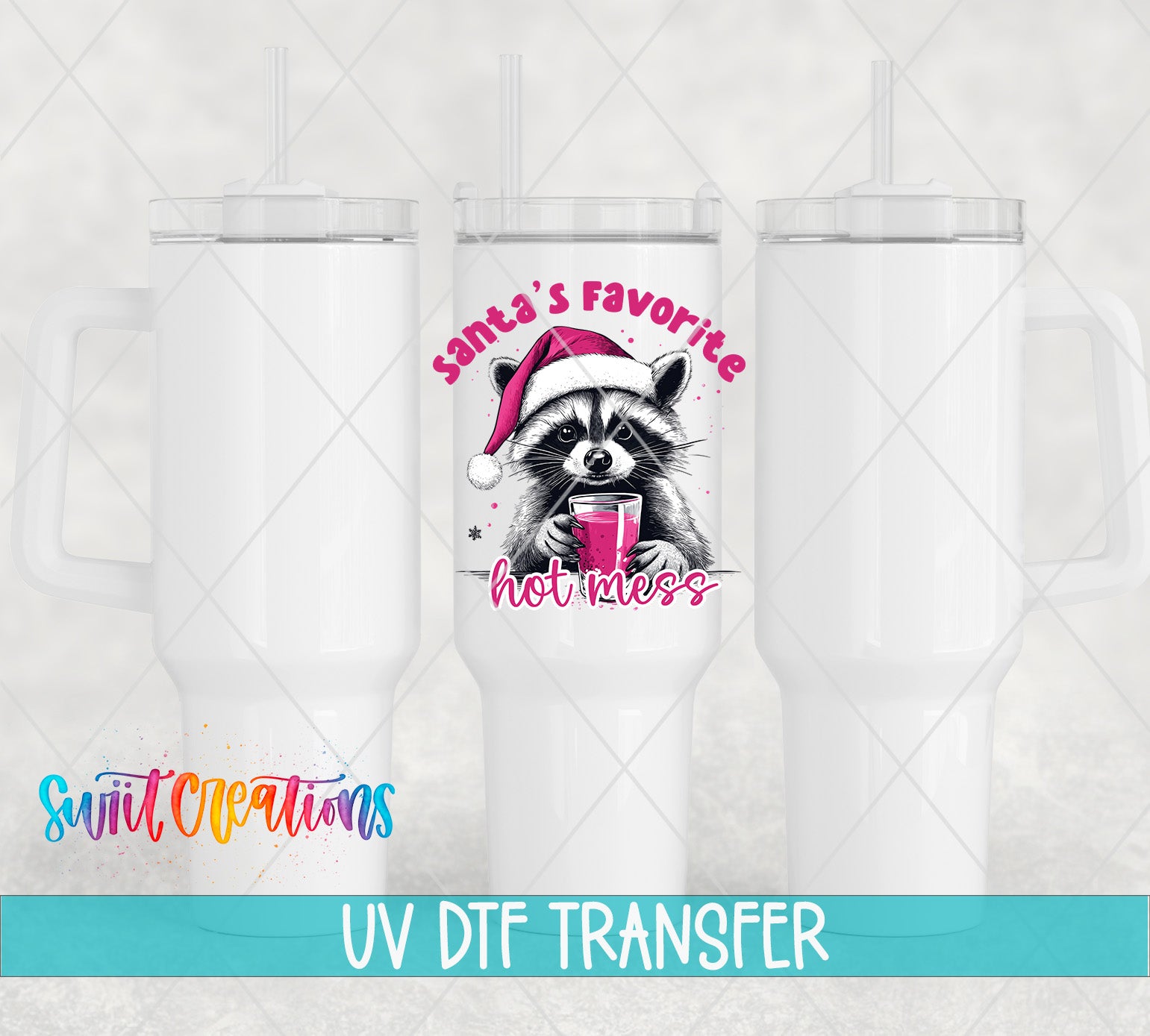 three white tumblers with a printed design on them, including a raccoon wearing a Santa hat and holding a hot mess. The text "Santa's favorite hot mess" is printed on the tumbler, and the image is labeled as a UV DFT Transfer.
