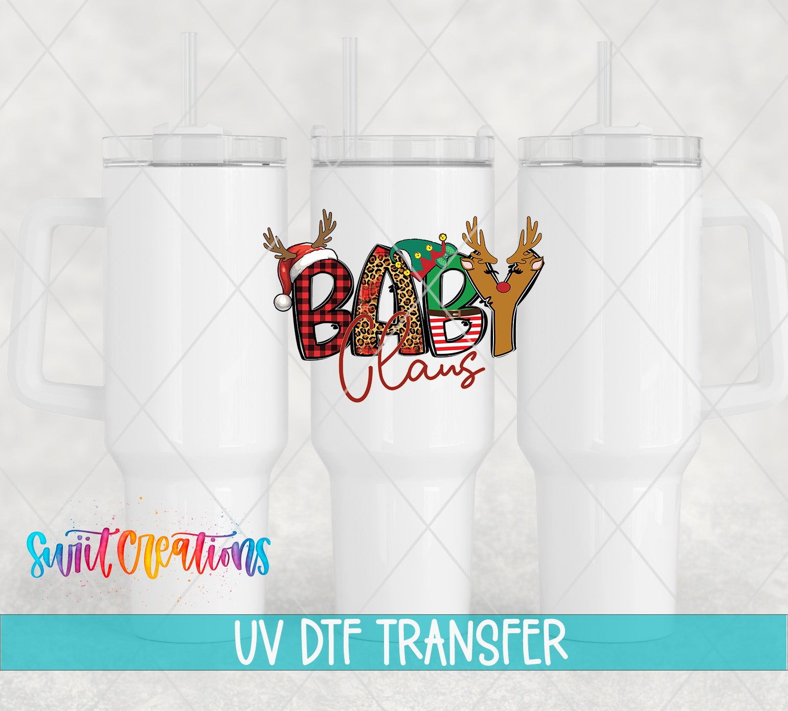 three white tumblers with a colorful and festive design, including the text "BABY CLANS" and a Santa hat. The image also includes the text "Swit Transfers" and "UV Dtf Transfers" at the bottom, indicating that the image is related to a UV Dtf Transfer service for transferring designs onto the tumblers.