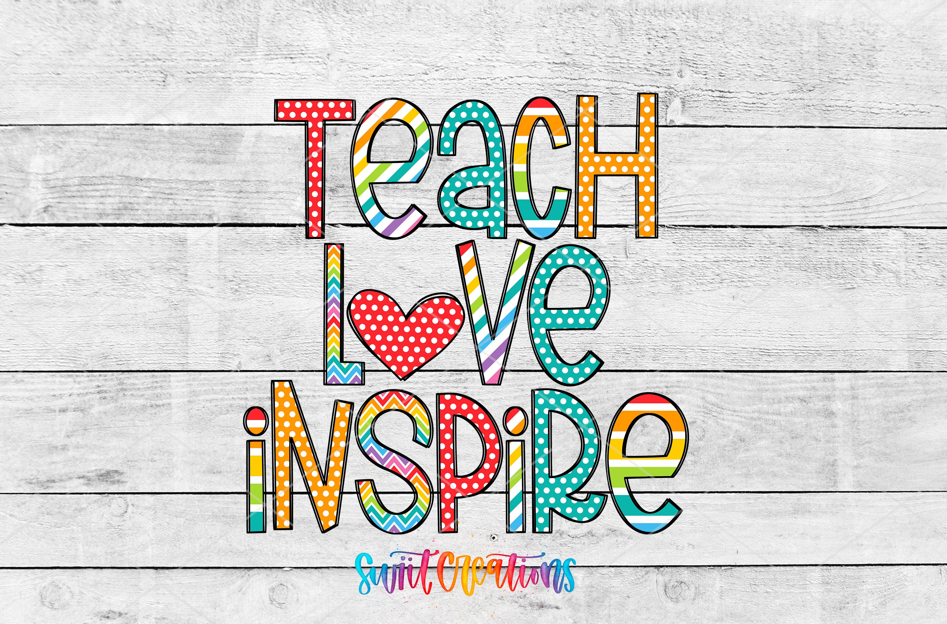 a colorful and vibrant text that reads "Teach Love Inspire" in a playful and creative style.