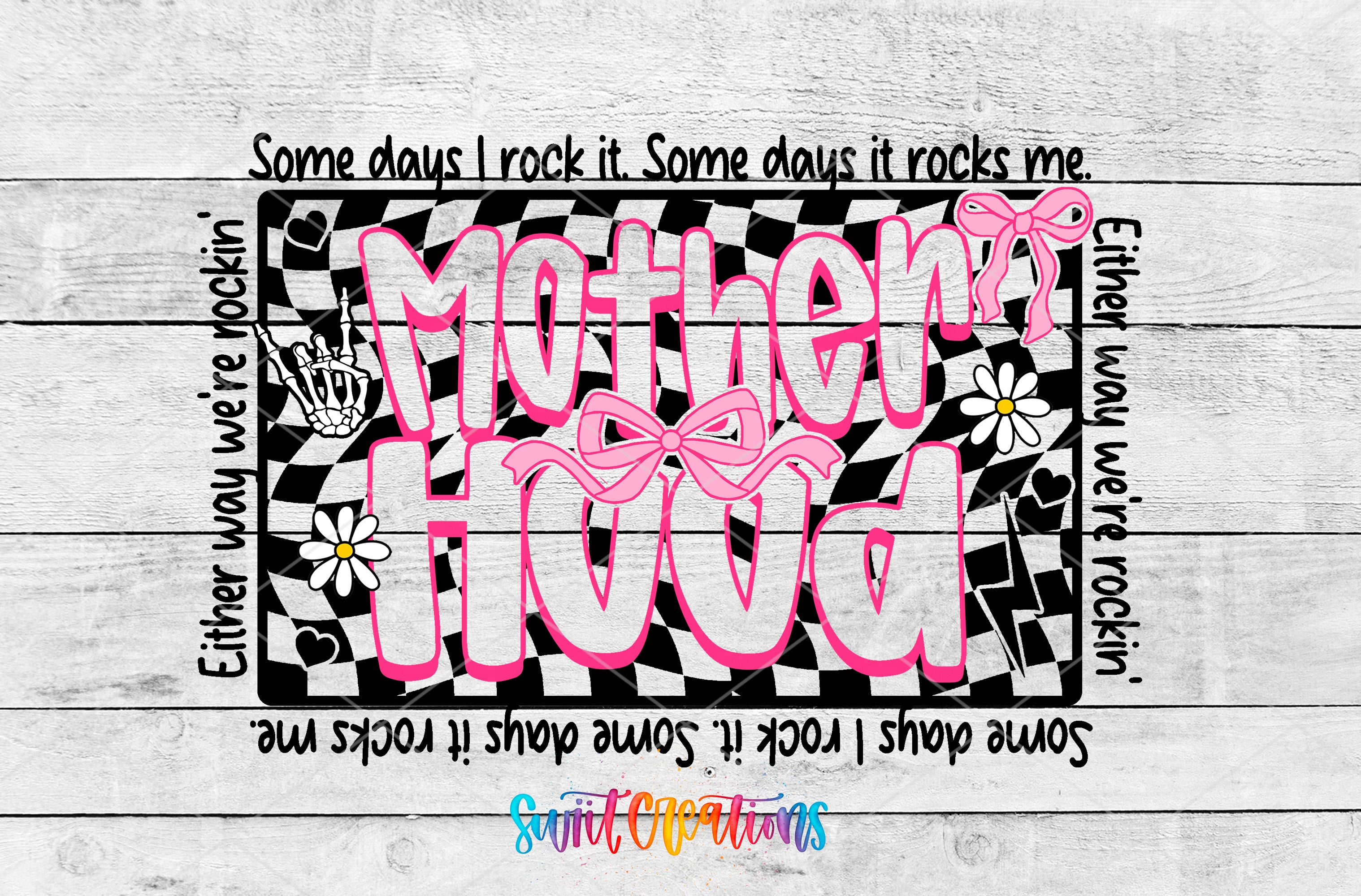 The image is a collage of various images, including a black and white checkered pattern, a pink and white floral design, and a pink and white floral design. The collage is framed by text that reads "Some days I rock it. Some days it rocks me. Either way, we're rocking it."