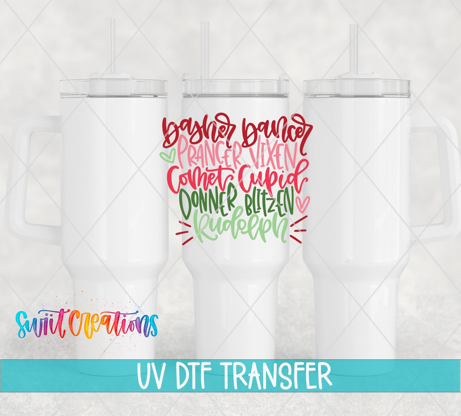 three white tumblers with colorful text printed on them, including the words "Bashir dancer", "Prancer", " Comet Cupid", "Donner", "Blitzen", and "Rudolph".