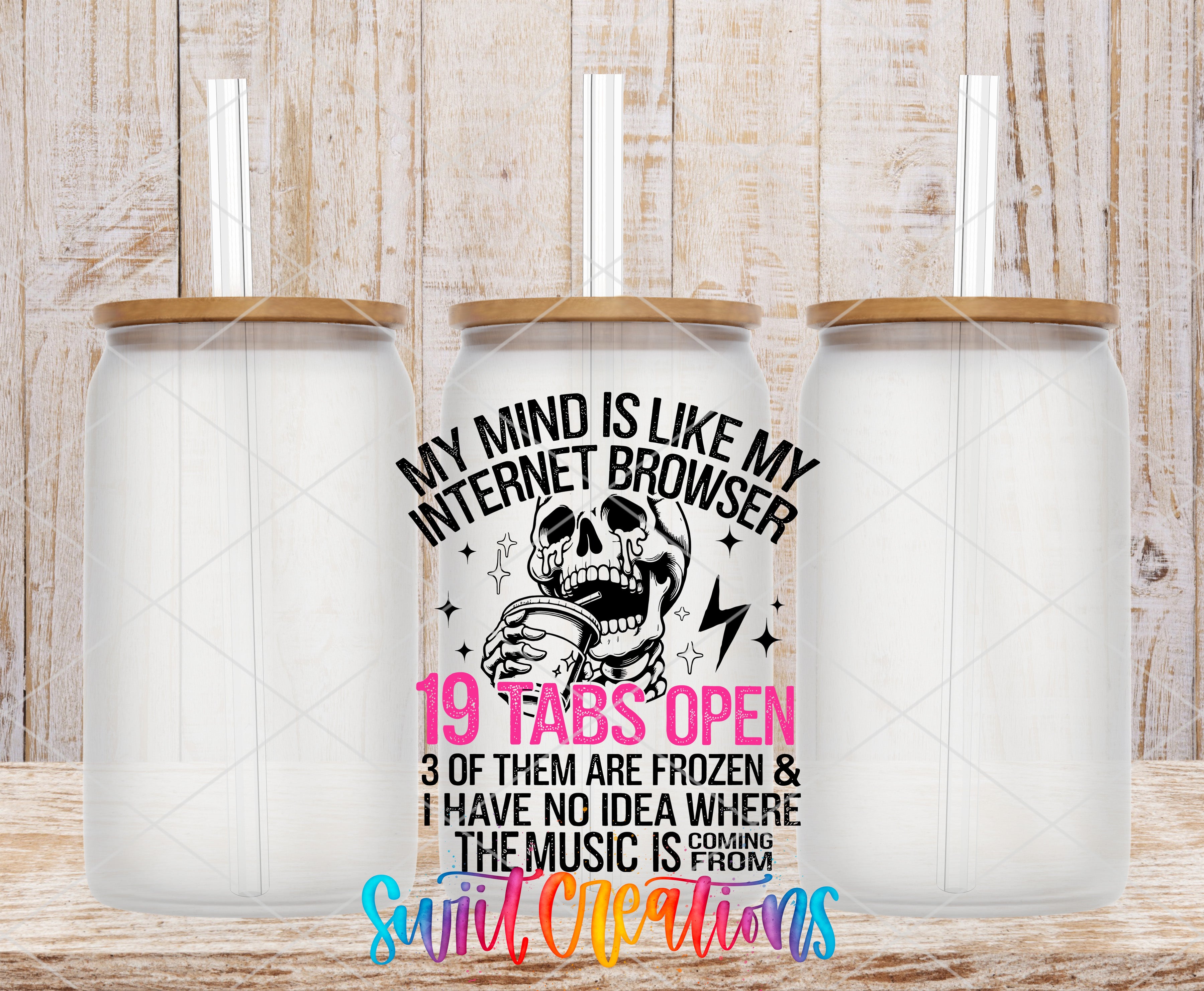 a humorous text overlay on a wooden background, depicting a skeleton holding a drink and accompanied by the text "My mind is like my internet browser" and "19 tabs open".