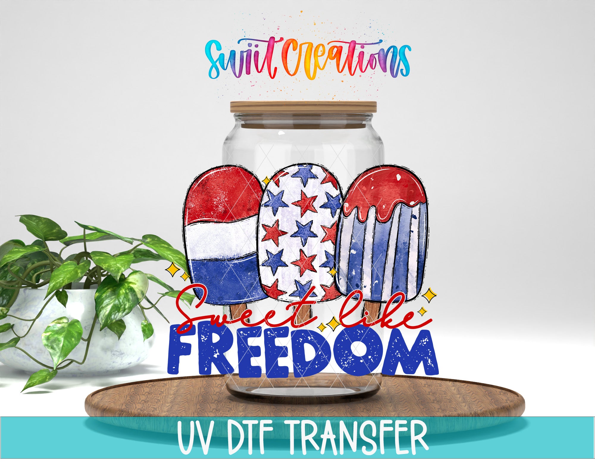 a glass jar with a patriotic design, including three popsicles with red, white, and blue colors, along with the text "Sweet like freedom" and "Swift Creations".