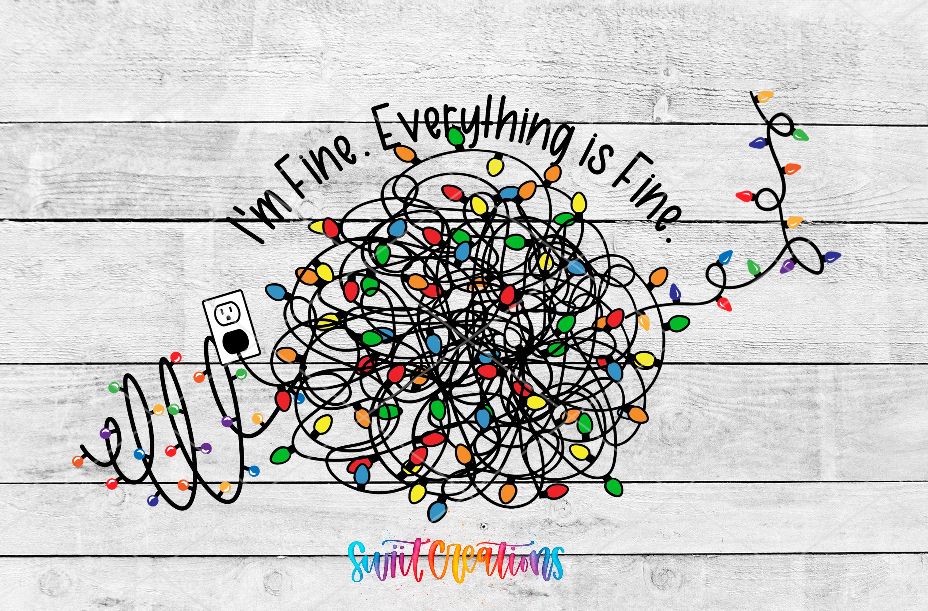 a chaotic arrangement of colorful Christmas lights, with the phrase "I'm Fine. Everything is Fine" written above the tangled mess.