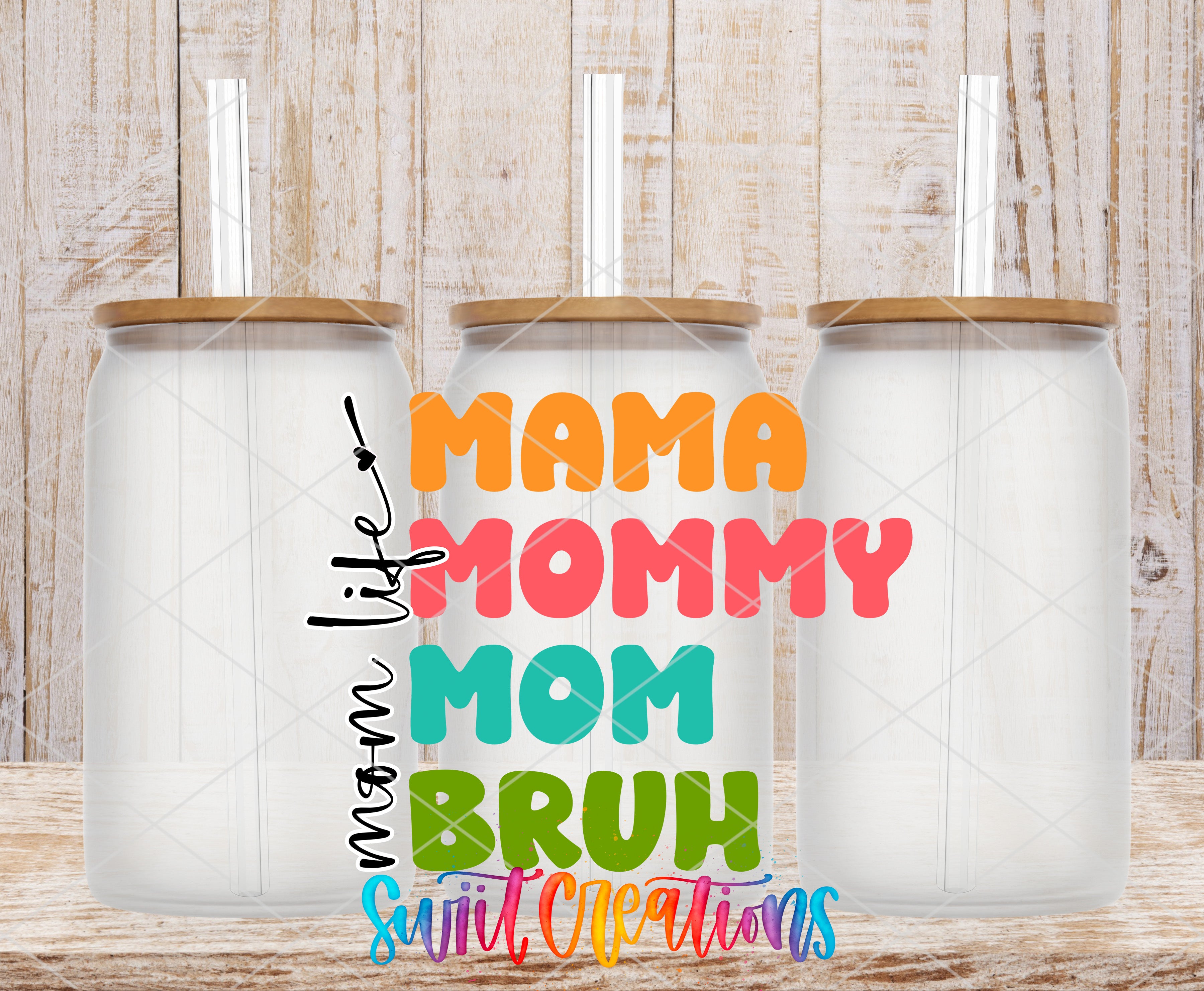 three clear glass jars with lids, arranged in a row against a wooden background. The jars have straws sticking out of the lids. The text overlaid on the image says "Mama Mom Mom Bruh Sweet Creations".