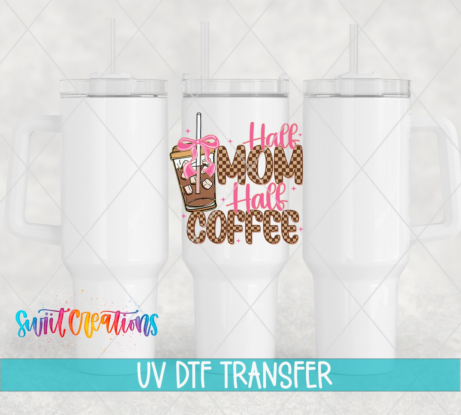 three white tumblers with a custom design on them, including a coffee cup and the text "Half Mom Half Coffee".