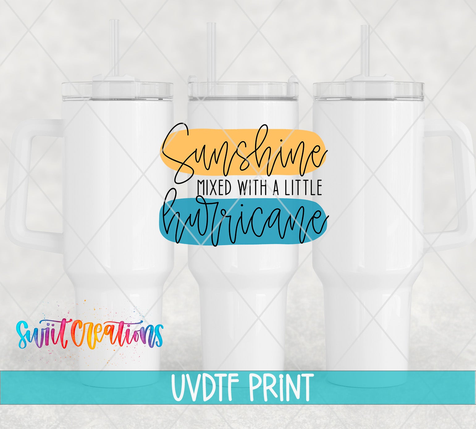 three white tumblers with straws, each with a printed message that reads "Sunshine mixed with a little Hurricane".